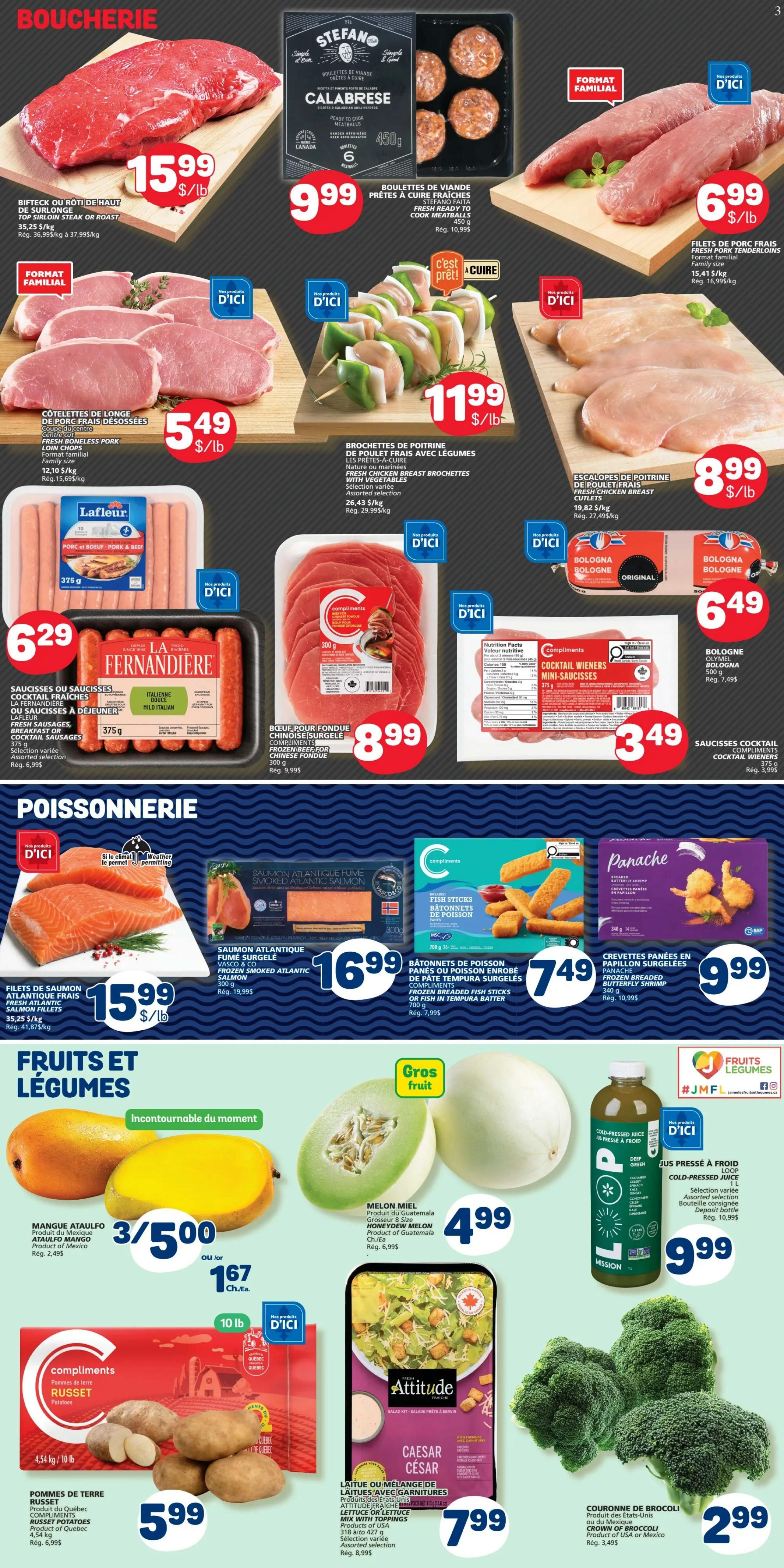 Marché Bonichoix weekly flyer specials, page 4. Butchery section features Top Sirloin Steak or Roast at $15.99/lb, fresh ready-to-cook Calabrese meatballs at $9.99 for 450g, fresh boneless pork loin chops at $5.49/lb, and fresh chicken breast brochettes with vegetables at $11.99/lb. Also available are fresh chicken breast cutlets at $8.99/lb, Lafluer fresh sausages or cocktail sausages at $6.29 for 375g, frozen beef for Chinese fondue at $8.99 for 300g, and Olymel Bologna or mini sausages at $6.49 for 500g. The fishmonger section offers fresh Atlantic salmon fillets at $15.99/lb, frozen smoked Atlantic salmon at $16.99 for 300g, and Compliments frozen breaded fish sticks in tempura batter at $7.49 for 700g. Panache breaded butterfly shrimp are $9.99. Fruits and vegetables include Ataulfo mangoes at 3 for $5.00, honeydew melon at $4.99, Compliments Russet potatoes at $5.99 for 4.54 kg/10 lb, Attitude Caesar salad mix with toppings at $7.99, and crown broccoli at $2.99. Also featured is Loop cold-pressed juice at $9.99.