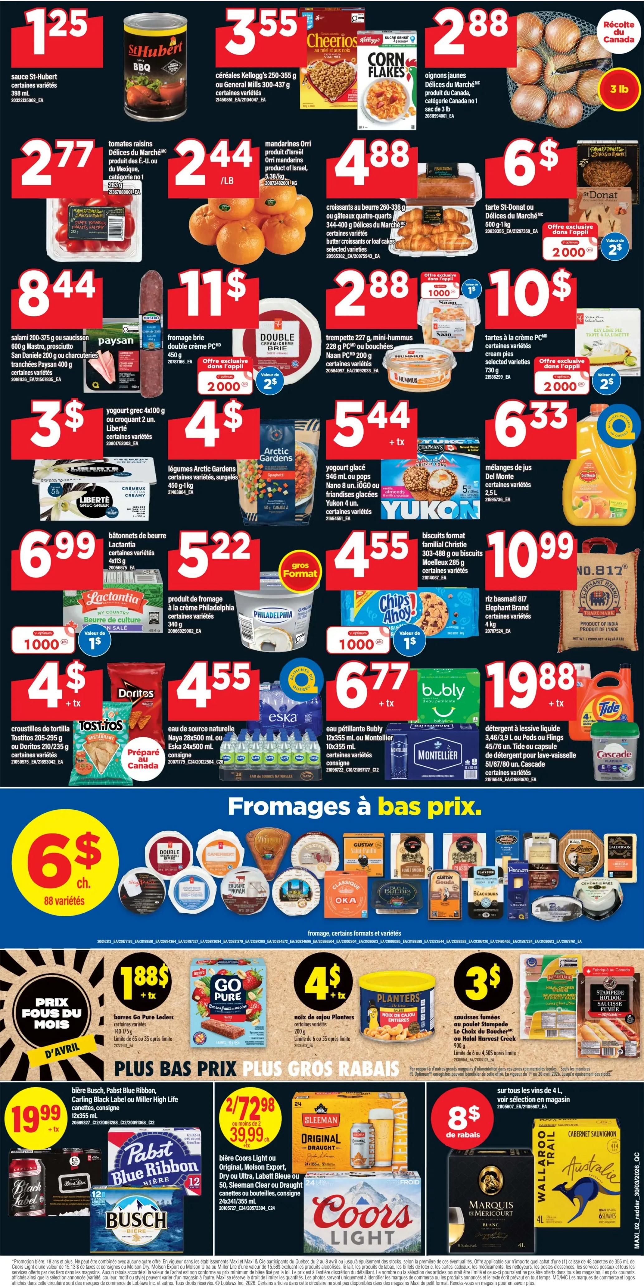 Maxi Weekly Flyer Specials Page 2: Features St-Hubert BBQ sauce for $1.25, Kellogg's cereals or General Mills cereals for $3.55, Cheerios cereal for $3.55, Corn Flakes cereal for $3.55, and Orri mandarins for $2.44/lb. Also includes Delices du Marché tomatoes for $2.77, Donut 6-pack for $4.88, and assorted croissants for $4.88. Other deals include Mastro, Prosciutto, San Daniele salami for $8.44, Paysan double cream brie for $11, and Naan mini-hummus for $2.88. Yogurt options include Liberté Greek yogurt for $3, Arctic Gardens frozen vegetables for $4, and Yukon yogurt for $5.44. Lactantia butter for $6.99, Philadelphia cream cheese for $5.22, and Christie cookies for $4.55. Also featured are Doritos tortilla chips for $4, Eska natural spring water for $4.55, and Bubly sparkling water for $6.77. Tide or Cascade detergent for $19.88. A large selection of cheeses is available for $6 each, featuring 88 varieties. Special offers include Go Pure bars for $1.88, Planters cashews for $4, and Harvest Creek chicken sausages for $3. Pabst Blue Ribbon, Busch, Black Label, or Miller High Life beer for $19.99. Coors Light, Molson Export, Dry or Ultra, Labatt Bleue or Sleeman beer for $2.72/24pk. Marquis de Mericourt wine for $8 off. Wallaroo Trail wine for $8 off.