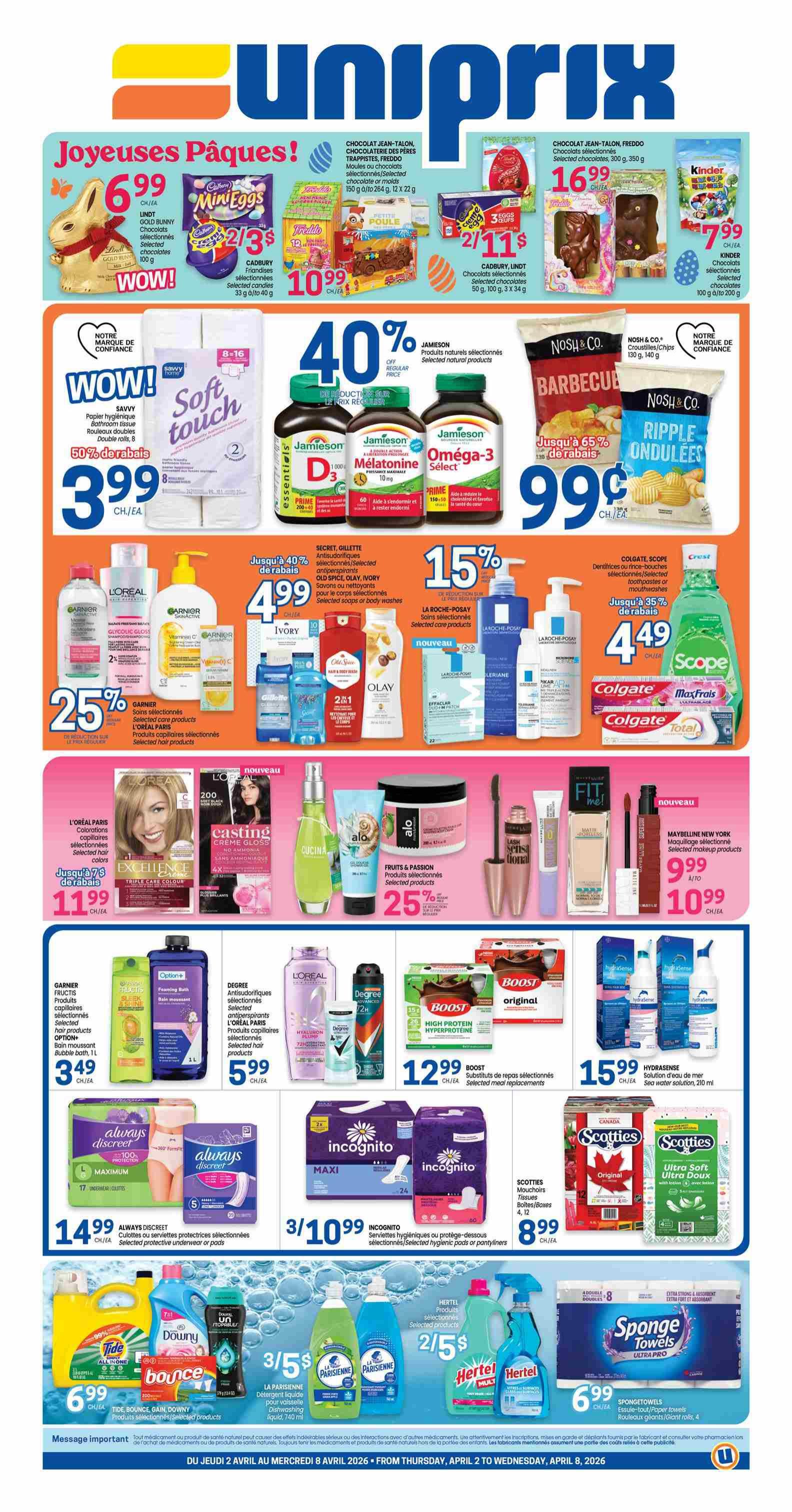 Uniprix weekly flyer specials page 1 features Easter treats and household essentials. Enjoy savings on Cadbury Mini Eggs for $6.99, Lindt Gold Bunny Chocolate for $6.99, Freddo chocolate bars for $10.99, and Kinder chocolate eggs for $7.99. Get 40% off Jamieson selected natural products, including Melatonin D3 and Omega-3. Nosh & Co. Barbecue chips and Ripple Ondulees chips are on sale for $0.99 each. Save 25% on L'Oréal Paris selected hair products and Garnier selected hair products. Ivory, Old Spice, and Olay selected body care and bath washes are 15% off. La Roche-Posay selected skin care products are also featured. Colgate Scope mouthwash and toothpaste are on special, with savings up to 35%. L'Oréal Paris hair colour is $11.99. Fruits & Passion selected products are 25% off. Maybelline New York selected makeup products are $9.99. Degree antiperspirant is $5.99. Boost selected meal replacements are $12.99. Hydrasense sea water solution is $15.99. Always Discreet protective underwear or pads are $14.99. Incognito selected hygienic products or pantyliners are 3 for $10.99. Scotties facial tissues are $8.99. Tide, Bounce, and Downy laundry products are $6.99. La Parisienne dishwashing liquid is 3 for $5. Hertel selected cleaning products are 2 for $5. Sponge Towels are $6.99.