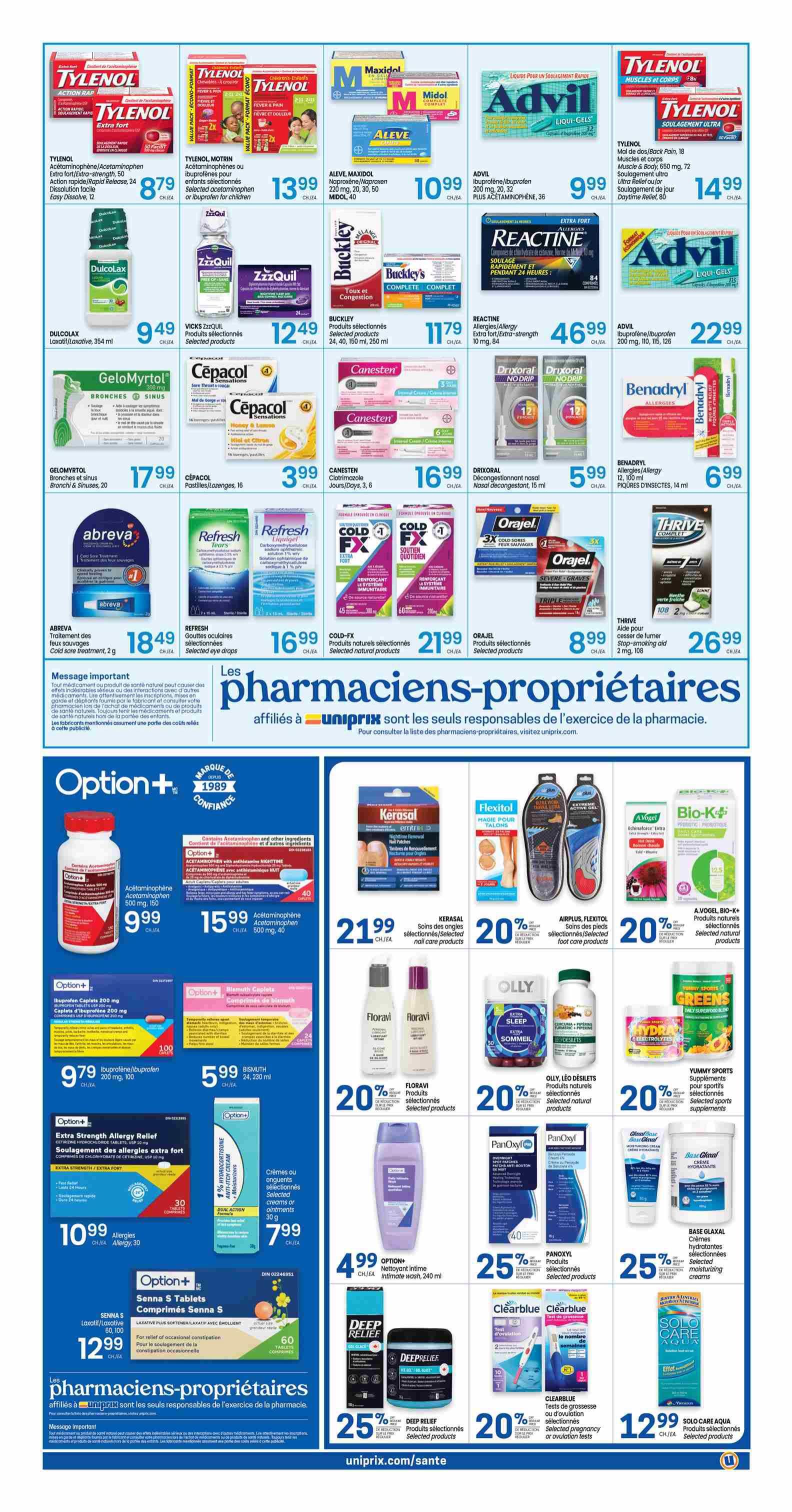 Uniprix Weekly Flyer Specials Page 5. Featured products include Tylenol Extra Strength tablets for $8.79, Tylenol Motrin for children for $13.99, Aleve Maxidol for $10.99, Advil Liqui-Gels for $9.99, Tylenol Muscles & Body for $14.99, and Advil Liqui-Gels for $22.99. Also available are Dulcolax Laxative for $9.49, ZzzQuil for $12.49, Buckley's Complete for $11.79, Reactine Extra Strength for $46.99, and Benadryl Allergy for $6.99. Other items include Gelomyrtol Bronches et sinus for $17.99, Cepacol lozenges for $3.99, Canesten Clotrimazole for $16.99, and Drixoral Nasal Decongestant for $5.99. Abreva Cold Sore Treatment is $18.49, Refresh eye drops are $16.99, Cold FX for selected natural products is $21.99, and Orajell for selected products is $8.99. Thrive Cold & Flu is $26.99. Option+ Acetaminophen 500 mg is $9.99, and Option+ Acetaminophen Nighttime is $15.99. Option+ Ibuprofen Caplets are $9.79, and Bismuth Caplets are $5.99. Option+ Extra Strength Allergy Relief is $10.99, and Option+ Anti-itch creams or ointments are $7.99. Option+ Senna S Tablets are $12.99. Kerasal nail care products are $21.99 with a 20% discount on selected Flexitol foot care products. Bio-K+ selected natural products are $20.00 off. Floravi selected natural products are 20% off. Olly selected natural products are 20% off. Yummy Sports selected sports supplements are 20% off. Panoxyl selected products are 25% off. Base Glaxal selected moisturizing creams are 25% off. Deep Relief selected products are 25% off. Clearblue pregnancy or ovulation tests are 20% off. Solo Care Aqua selected products are $12.99.