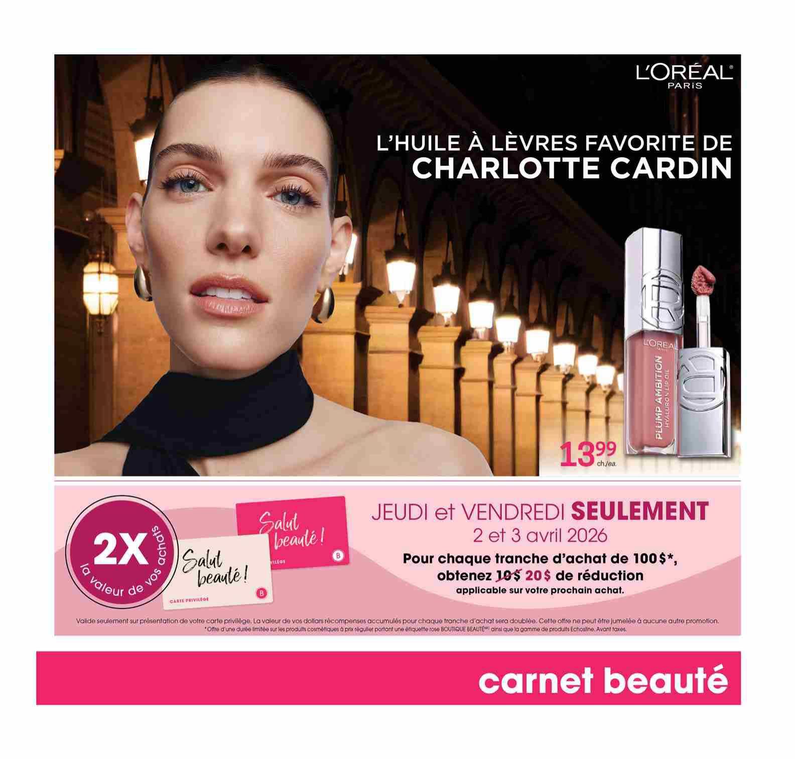 Uniprix weekly flyer specials page 10 features L'Oréal Paris's favorite lip oil by Charlotte Cardin, priced at $13.99 each. Special offer valid only on Thursday and Friday, April 2nd and 3rd, 2026: get $20 in savings for every $100 spent, applicable on your next purchase. This offer is not combinable with other promotions and applies to regular-priced cosmetic products with a pink BOUTIQUE BEAUTÉ label, including the Echoine product line. Also featured is a 'Salut beauté!' loyalty card offering 2x the value of your purchases.