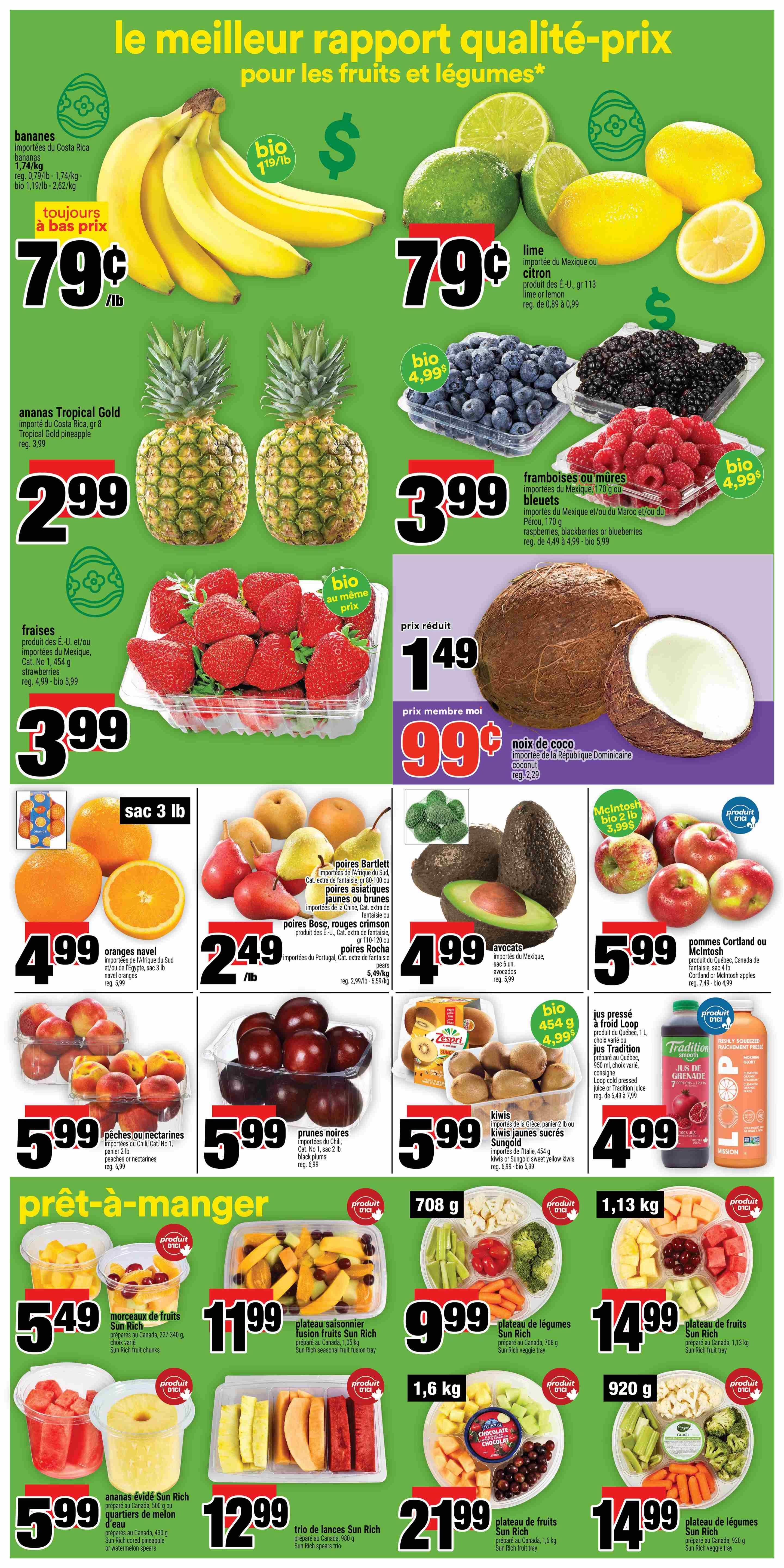Super C weekly flyer specials page 5 features a variety of fresh fruits and vegetables. Bananas from Costa Rica are 79 cents/lb. Limes and lemons are 79 cents each. Tropical Gold pineapples are $2.99 each. Blueberries, raspberries, blackberries, or strawberries are $3.99 per container. A whole coconut is reduced to $1.49, with a member price of 99 cents. Bartlett pears, Bosc red crimson pears, or Rocha pears are $2.49/lb. Navel oranges are $4.99 for a 3 lb bag. Avocados are $4.99 for 6 units. McIntosh apples are $3.99 for a 2 lb bag. Sun Rich fruit chunks are $5.49. Sun Rich seasonal fruit fusion trays are $11.99. Sun Rich veggie platters are $9.99 for 708g. Sun Rich watermelon spears are $5.99. Sun Rich cored pineapple or watermelon pieces are $5.99. Sun Rich spears trio is $12.99. Sun Rich fruit trays are $21.99 for 1.6 kg. Sun Rich fruit trays are $14.99 for 1.13 kg. Sun Rich veggie platters are $14.99 for 920g.g. Jus Tradition Loop cold pressed juice is $4.99. 'Produit d'ici' (Product from here) is featured on several items.