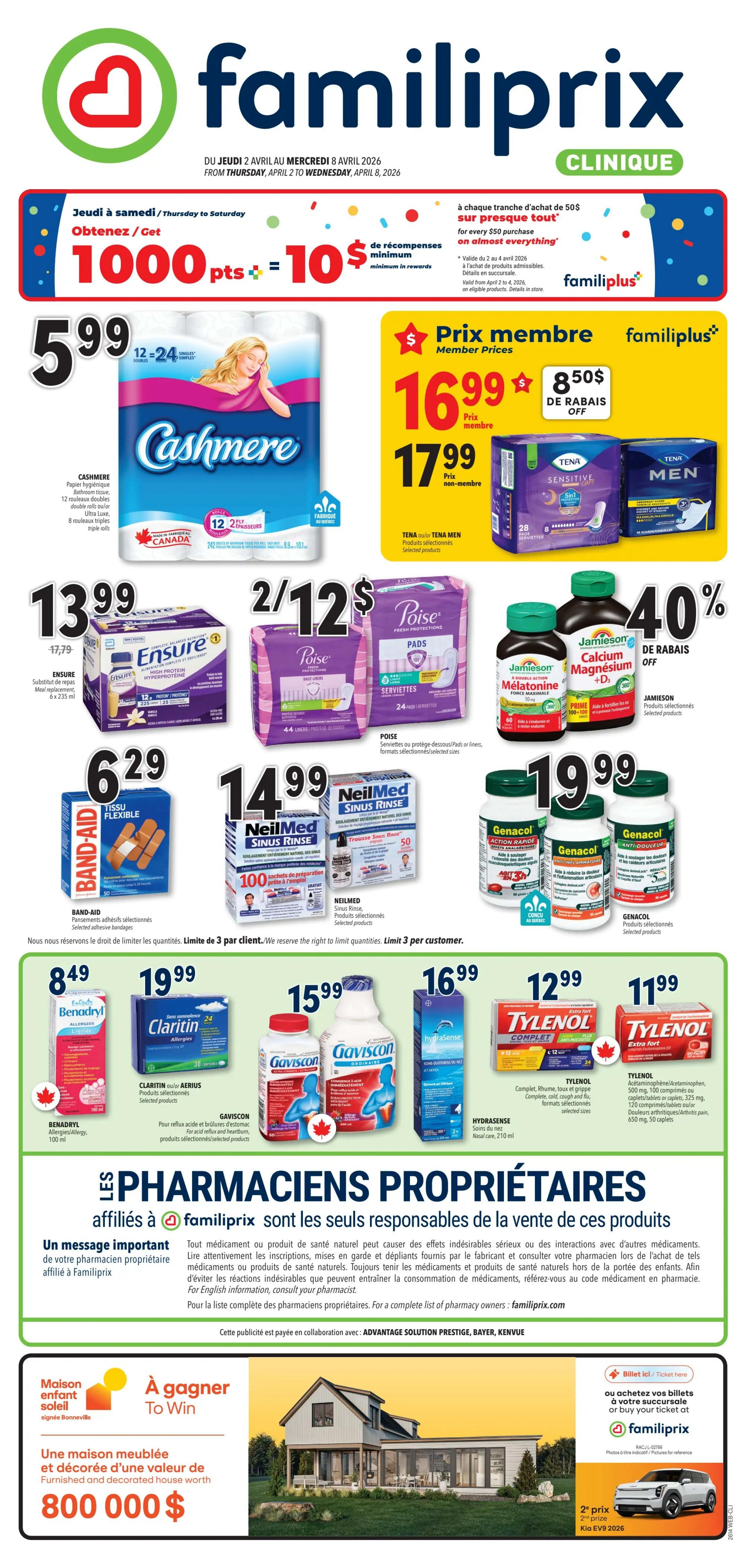 Familiprix flyer, April 2 to April 8, 2026. Get 1000 bonus points (worth $10) with a minimum purchase of $50. Featured products include Cashmere bathroom tissue 12 double rolls for $5.99. Tena or Tena Men products are member priced at $16.99 with $8.50 off, and non-member price is $17.99. Ensure meal replacement drinks are $13.99. Poise pads or liners are 2 for $12. Band-Aid flexible fabric bandages are $6.29. NeilMed Sinus Rinse bottles are $14.99. Jamieson Melatonin and Calcium Magnesium + D3 are 40% off. Genacol products are $19.99. Benadryl Allergy 100 ml is $8.49. Claritin or Aerius allergy tablets are $19.99. Gaviscon for acid reflux and heartburn is $15.99. Hydrasense nasal care is $16.99. Tylenol Complete Cold, Cough & Flu and Extra Strength Acetaminophen are $12.99 and $11.99 respectively. The flyer also highlights that affiliated pharmacists are responsible for the sale of these products and provides information on a contest to win a furnished house worth $800,000 and a second prize of a Kia EV6.