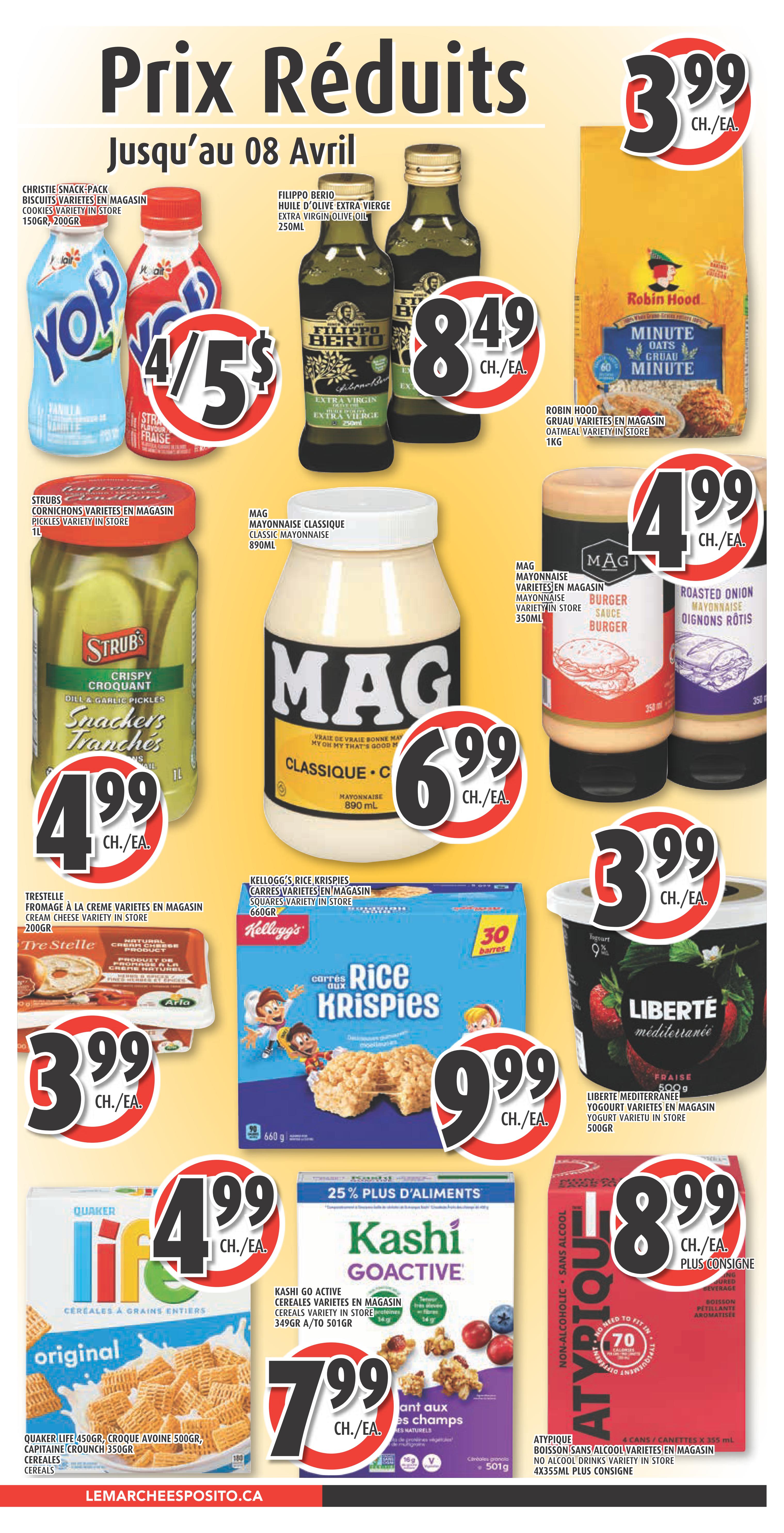 Esposito Weekly Flyer Specials page 5 features reduced prices. Deals include Christie Snack Pack cookies for 4/$5, Filippo Berio Extra Virgin Olive Oil 250ml for $8.49 each, and Robin Hood Minute Oats 1kg for $3.99 each. Also featured are Strubs Crispy Croquant Dill & Garlic Pickles for $4.99, MAG Classic Mayonnaise 890ml for $6.99, and MAG Burger Sauce Mayonnaise 350ml for $4.99. Trestelle Cream Cheese Squares 200g are $3.99. Kellogg's Rice Krispies 660g are $9.99. Liberté Méditerranée Strawberry Yogurt 500g is $3.99. Quaker Life Original Cereal 349g-501g is $4.99. Kashi GO Active Cereals 349g-501g are $7.99. Atypique Non-Alcoholic Drinks 4x355ml are $8.99 plus a deposit.