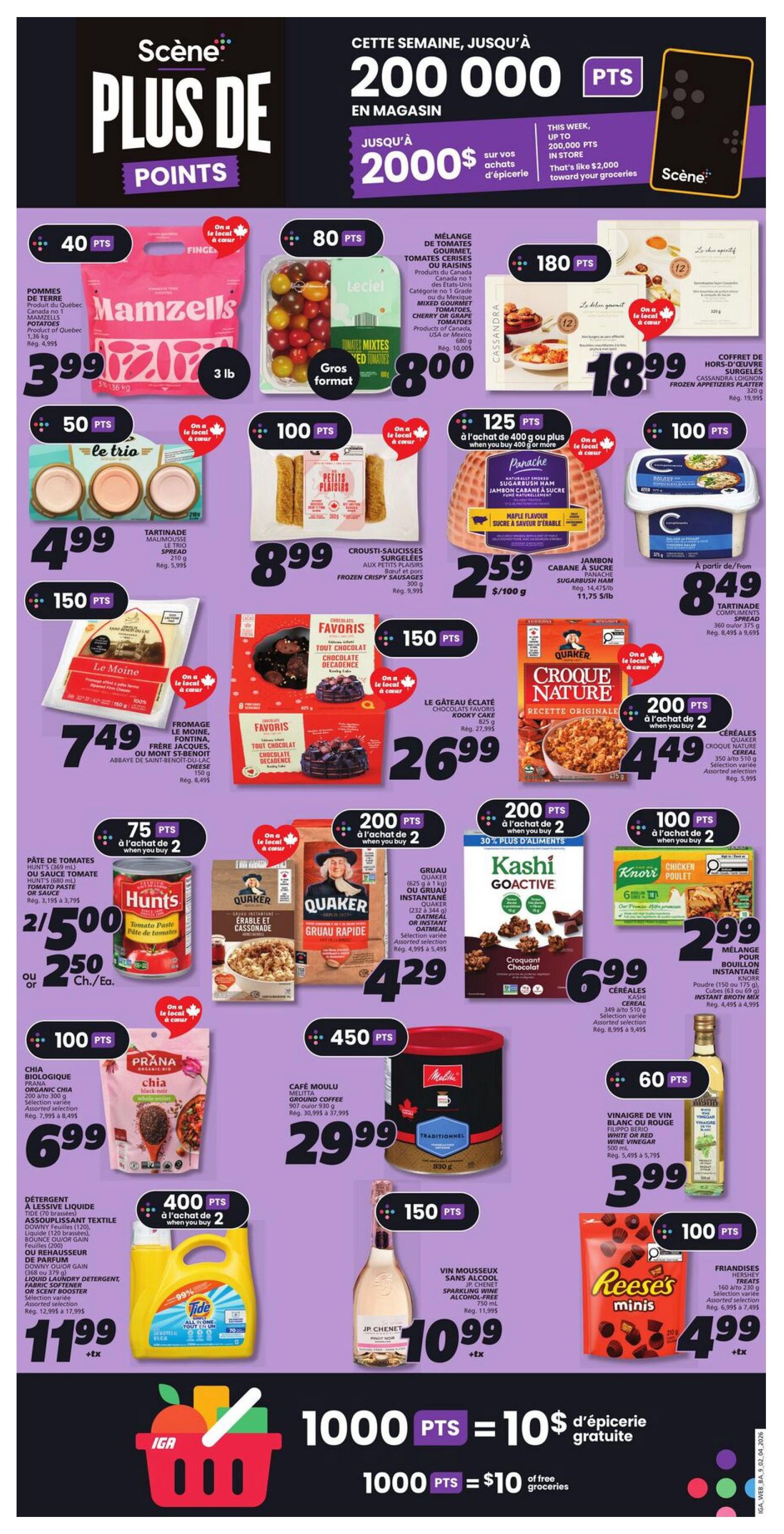 IGA weekly flyer specials page 15. Scene+ points promotion: Earn up to 200,000 Scene+ points on purchases of $2,000 or more. Featured products include Mamzells potatoes for $3.99 (40 pts), Lelectel mixed tomatoes for $8.00 (80 pts), Cassandra frozen appetizers for $18.99 (180 pts). Also on sale: Le trio spread for $4.99 (50 pts), Petits Plaisirs frozen crispy sausages for $8.99 (100 pts), Panache sugarbush ham for $2.59/100g (125 pts when you buy 400g or more), and a tub of ice cream for $8.49 (100 pts). Le Moine cheese is $7.49 (150 pts). Favoris chocolate cakes are $26.99 (150 pts). Hunt's tomato paste is 2 for $5.00 or $2.50 each (75 pts when you buy 2). Quaker quick oats are $4.29 (200 pts when you buy 2). Kashi Go-Active cereal is $6.99 (200 pts when you buy 2). Knorr chicken broth is $2.99 (100 pts when you buy 2). Prana organic chia seeds are $6.99 (100 pts). Melitta ground coffee is $29.99 (450 pts). JP Chenet sparkling wine alcohol-free is $10.99 (150 pts). White or red wine vinegar is $3.99 (60 pts). Reese's minis are $4.99 (100 pts). Tide liquid laundry detergent is $11.99 (400 pts when you buy 2). Bottom banner: 1000 Scene+ points equals $10 in free groceries.