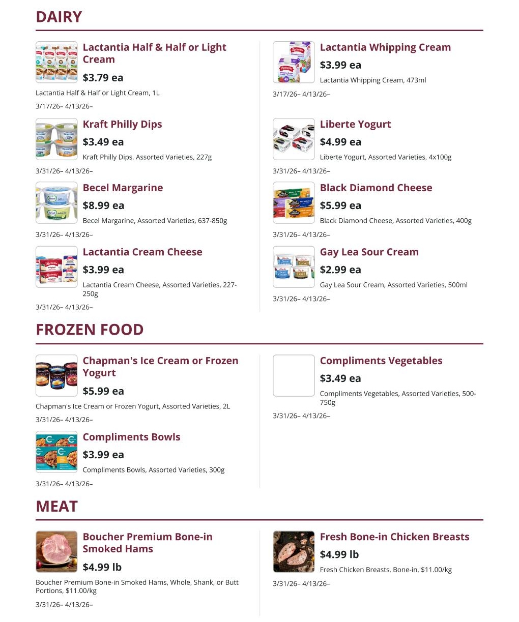 Kudrinko's Weekly Flyer Specials Page 3 features deals in Dairy, Frozen Food, and Meat. In the Dairy section, find Lactantia Half & Half or Light Cream for $3.79 ea, Lactantia Whipping Cream for $3.99 ea, Kraft Philly Dips for $3.49 ea, Liberte Yogurt for $4.99 ea, Becel Margarine for $8.99 ea, Black Diamond Cheese for $5.99 ea, Lactantia Cream Cheese for $3.99 ea, and Gay Lea Sour Cream for $2.99 ea. The Frozen Food section offers Chapman's Ice Cream or Frozen Yogurt for $5.99 ea and Compliments Bowls for $3.99 ea, as well as Compliments Vegetables for $3.49 ea. In the Meat section, Boucher Premium Bone-in Smoked Hams are available for $4.99 lb, and Fresh Bone-in Chicken Breasts are priced at $4.99 lb.