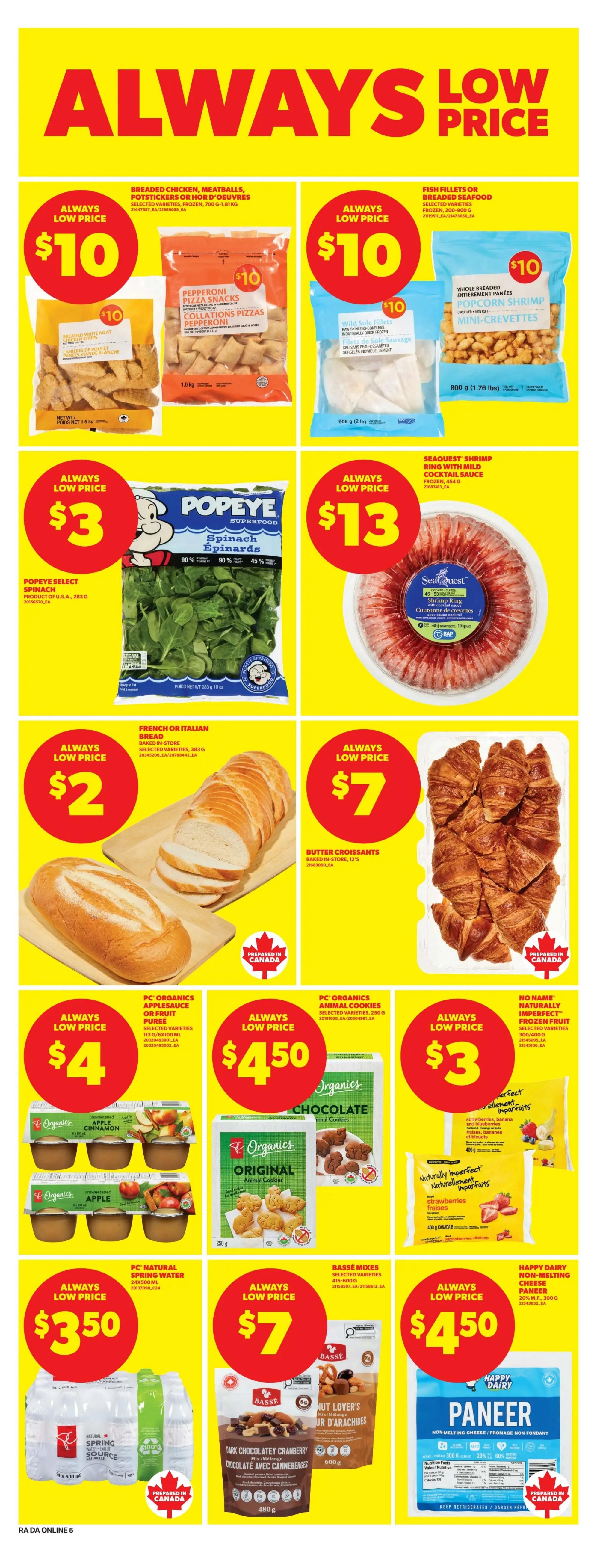 Atlantic Superstore weekly flyer specials page 13 features 'Always Low Price' deals. Items include breaded chicken, meatballs, or potstickers for $10, pepperoni pizza snacks for $10, and fish fillets or breaded seafood for $10. Also featured are Popeye Select Spinach for $3, Seaquest Shrimp Ring with mild cocktail sauce for $13, French or Italian bread for $2, and butter croissants for $7. PC Organics applesauce or fruit purée is $4, PC Organics animal cookies are $4.50, and No Name Naturally Imperfect frozen fruit is $3. PC Natural Spring Water (24x500ml) is $3.50. Basse Mixes Nut Lover's or Dark Chocolatey Cranberry Chocolate with Canneberges are $7. Happy Dairy Non-Melting Cheese Paneer is $4.50. Many products are prepared in Canada.