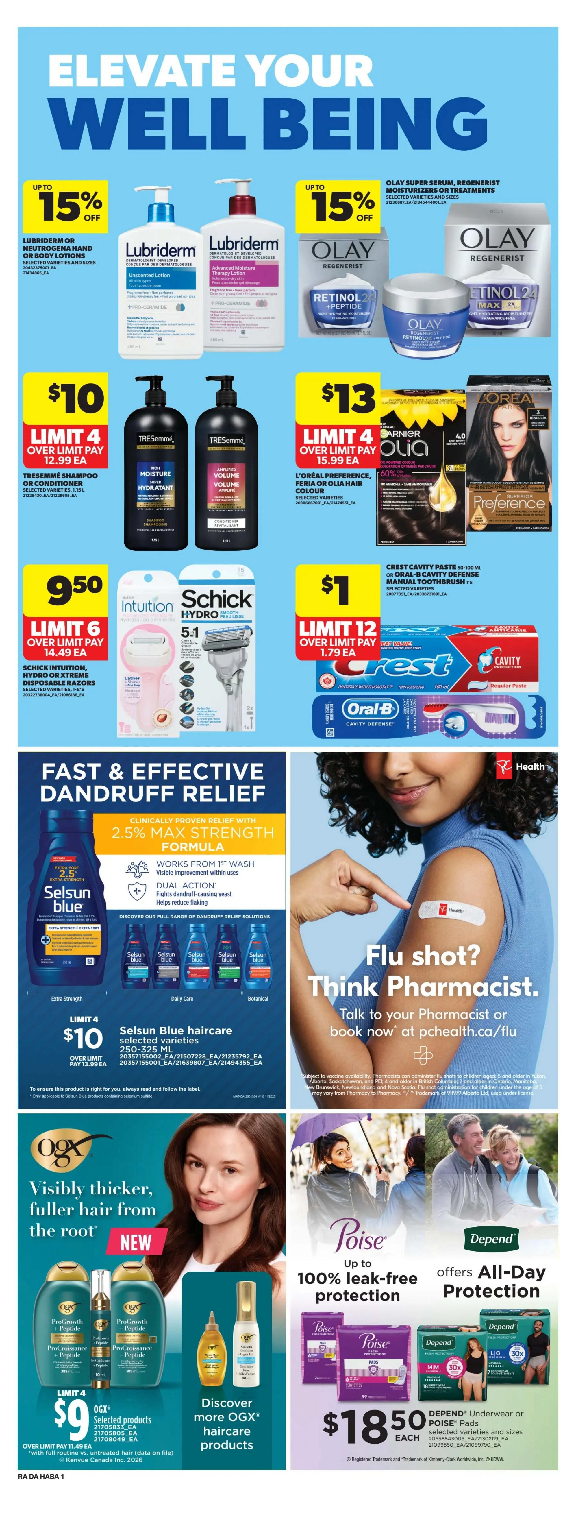 Atlantic Superstore weekly flyer specials page 19. Featuring 'Elevate Your Well Being' theme. Offers include up to 15% off Lubriderm or Neutrogena Hand or Body Lotions, and Olay Super Serum, Regenerist Moisturizers or Treatments. Get TRESemmé Shampoo or Conditioner for $10 (limit 4, over limit pay $12.99 ea). L'Oréal Preference, Feria or Olia Hair Colour is $13 (limit 4, over limit pay $15.99 ea). Schick Intuition, Hydro or Xtreme Disposable Razors are $9.50 (limit 6, over limit pay $14.49 ea). Crest Cavity Paste 50-100 mL or Oral-B Cavity Defense Manual Toothbrush is $1 (limit 12, over limit pay $1.79 ea). Selsun Blue Haircare selected varieties 250-325 mL are $10 (limit 4, over limit pay $13.99 ea). Also features OGX Pro-Growth + Peptide haircare products for $9 (limit 4, over limit pay $11.49 ea). Poise offers up to 100% leak-free protection and Depend offers All-Day Protection. Depend Underwear or Poise Pads selected varieties and sizes are $18.50 each. Includes information about flu shots and talking to your pharmacist.