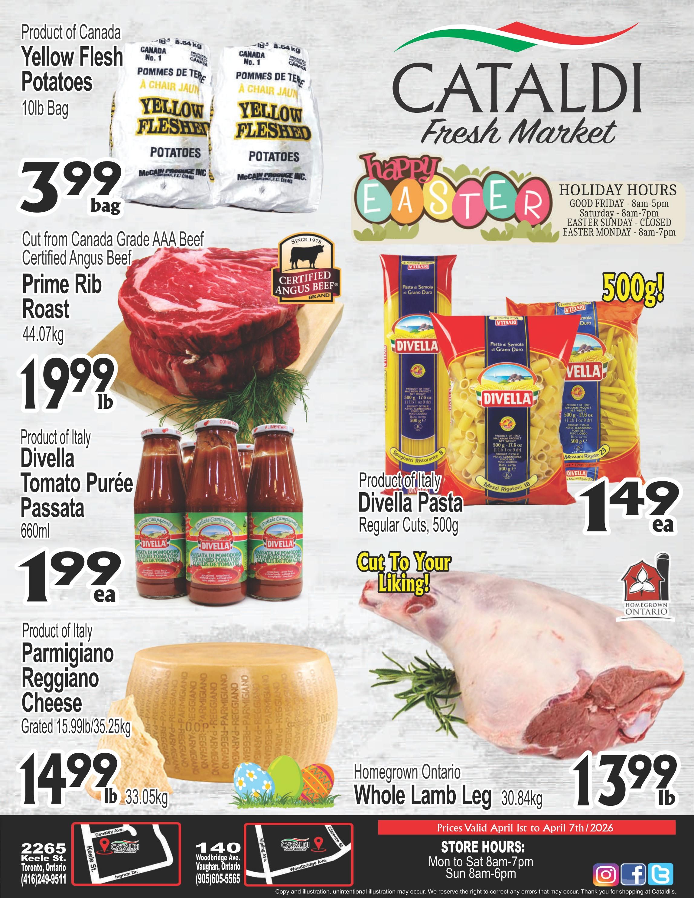 Cataldi Fresh Market weekly flyer specials page 1. Featured products include Product of Canada Yellow Flesh Potatoes, 10lb bag for $3.99. Cut from Canada Grade AAA Beef Certified Angus Beef Prime Rib Roast, 44.07kg for $19.99 lb. Product of Italy Divella Tomato Purée Passata, 660ml for $1.99 each. Product of Italy Parmigiano Reggiano Cheese, grated 15.99lb/35.25kg for $14.99 lb. Also featured is Homegrown Ontario Whole Lamb Leg, 30.84kg for $13.99 lb. Divella Pasta Regular Cuts, 500g is shown with a price of $1.49 each. Holiday hours are listed: Good Friday 8am-5pm, Saturday 8am-7pm, Easter Sunday Closed, Easter Monday 8am-7pm. Prices valid April 1st to April 7th, 2026.