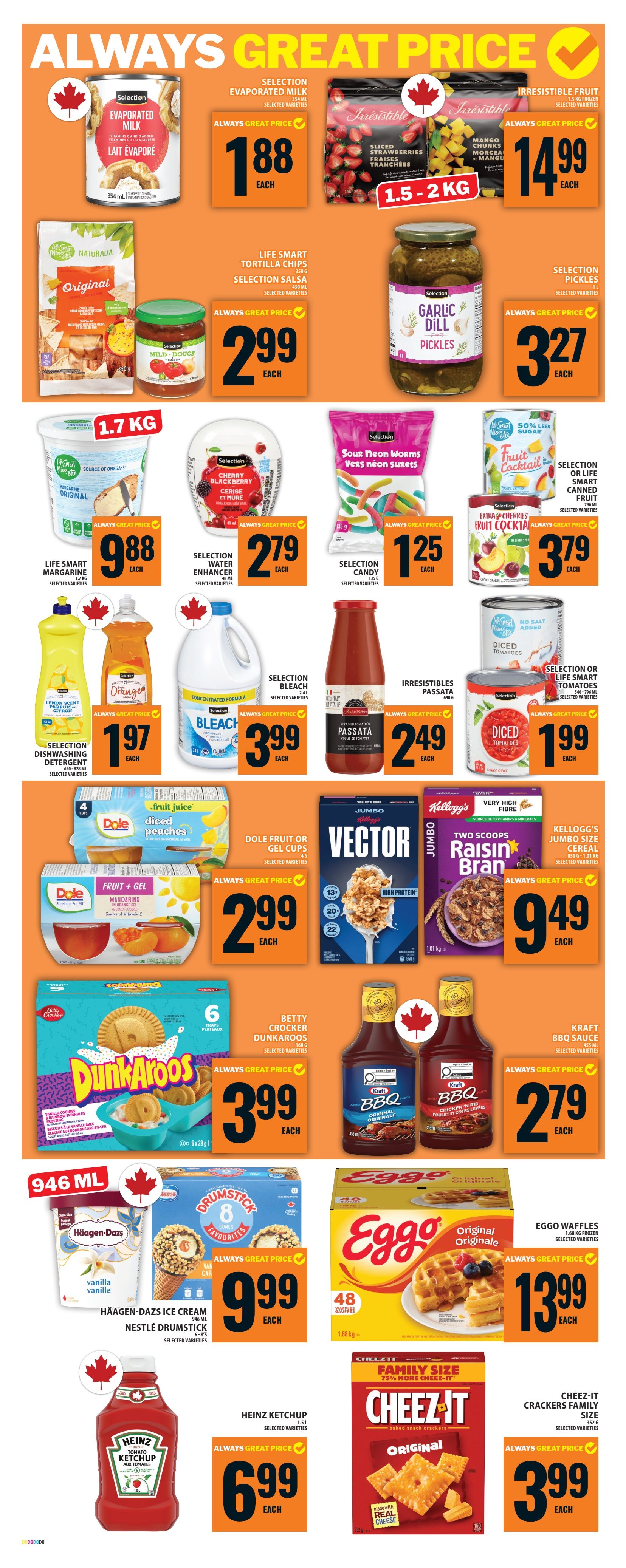 Food Basics weekly flyer specials page 11 features a variety of products on sale. Selection Evaporated Milk is $1.88. Irresistible Fruit sliced strawberries and mango chunks are 1.5-2 kg for $14.99. Life Smart Tortilla Chips and Selection Salsa are $2.99. Selection Garlic Dill Pickles are $3.27. Life Smart Margarine 1.7 kg is $9.88. Selection Water Enhancer is $2.79. Selection Candy Sour Neon Worms are $1.25. Selection or Life Smart Canned Fruit and Fruit Cocktail are $3.79. Selection Dishwashing Detergent is $1.97. Selection Bleach 2.4L is $3.99. Irresistibles Passata is $2.49. Selection or Life Smart Diced Tomatoes and Diced Tomatoes are $1.99. Dole Fruit or Gel Cups, including diced peaches and mandarins, are $2.99. Vector High Protein Cereal is $9.49. Kellogg's Jumbo Size Raisin Bran cereal is $9.49. Betty Crocker Dunkaroos are $3.99. Kraft BBQ Sauce is $2.79. Haagen-Dazs Ice Cream 946 mL and Nestle Drumstick 8 count are $9.99. Eggo Waffles 1.68 kg are $13.99. Heinz Ketchup 1.5L is $6.99. Cheez-It Crackers Family Size are $3.99.