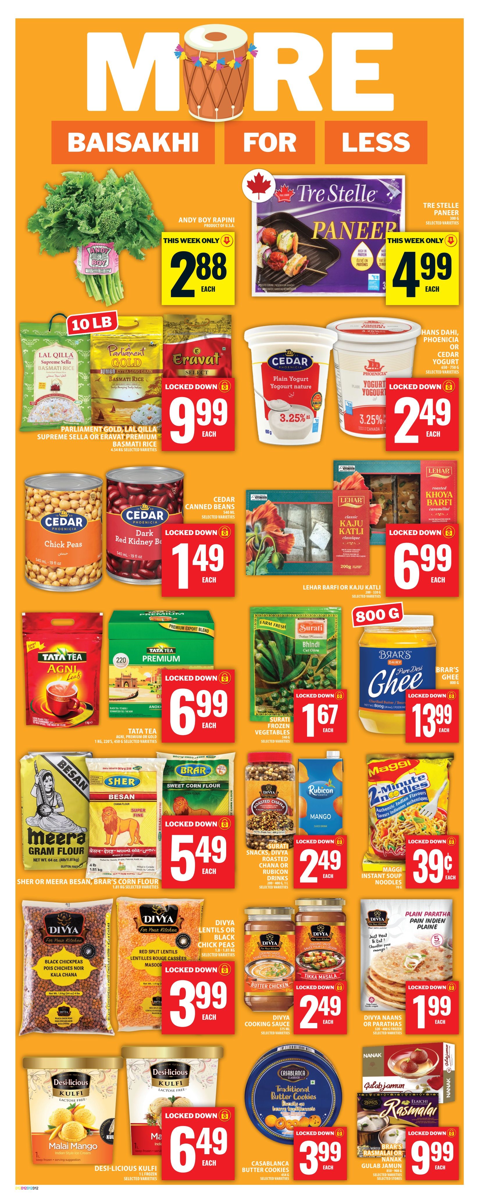Food Basics weekly flyer specials page 13 featuring Baisakhi for Less. Offers include Andy Boy Rapini for $2.88, Tre Stelle Paneer for $4.99. Also featured are Lal Qilla, Parliament Gold, and Eravat Premium Basmati Rice for $9.99, Cedar Plain Yogurt for $2.49, Cedar Chick Peas and Red Kidney Beans for $1.49, and Lehar Barfi or Kaju Katli for $6.99. Other deals include Tata Tea for $6.99, Surati Frozen Vegetables for $1.67, Brar's Ghee for $13.99, Sher or Meera Besan, Brar's Corn Flour for $5.49, Divya Roasted Chana or Rubicon Drinks for $2.49, and Maggi Instant Soup Noodles for $0.39. Additionally, Divya Lentils or Black Chick Peas are $3.99, Divya Cooking Sauce for $2.49, and Divya Naans or Parathas for $1.99. Desi-licious Kulfi Malai Mango is $6.49, Casablanca Butter Cookies are $3.99, and Brar's Rasmalai or Nanak Gulab Jamun are $9.99.