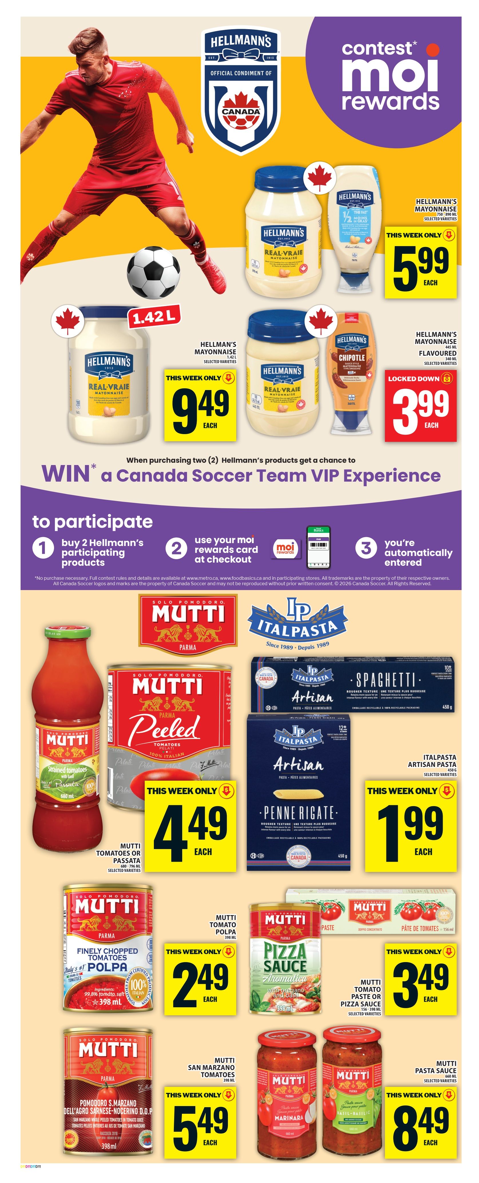 Food Basics weekly flyer specials page 15 features Hellmann's mayonnaise products with a contest to win a Canada Soccer Team VIP Experience. Hellmann's Real Mayonnaise 1.42L is $9.49 each. Hellmann's Mayonnaise 750-890 mL selected varieties are $5.99 each. Hellmann's Flavoured Mayonnaise 340 mL selected varieties are locked down at $3.99 each. To participate in the contest, buy 2 Hellmann's participating products, use your moi rewards card at checkout, and you're automatically entered. Also featured are Mutti products including Mutti Tomatoes or Passata 680-796 mL selected varieties for $4.49 each. Mutti Finely Chopped Tomatoes Polpa 398 mL is $2.49 each. Mutti Tomato Paste or Pizza Sauce 156 mL selected varieties are $3.49 each. Mutti San Marzano Tomatoes 398 mL are $5.49 each. Mutti Pasta Sauce 660 mL selected varieties are $8.49 each. Italpasta Artisan Pasta 450g selected varieties, including Spaghetti and Penne Rigate, are $1.99 each.