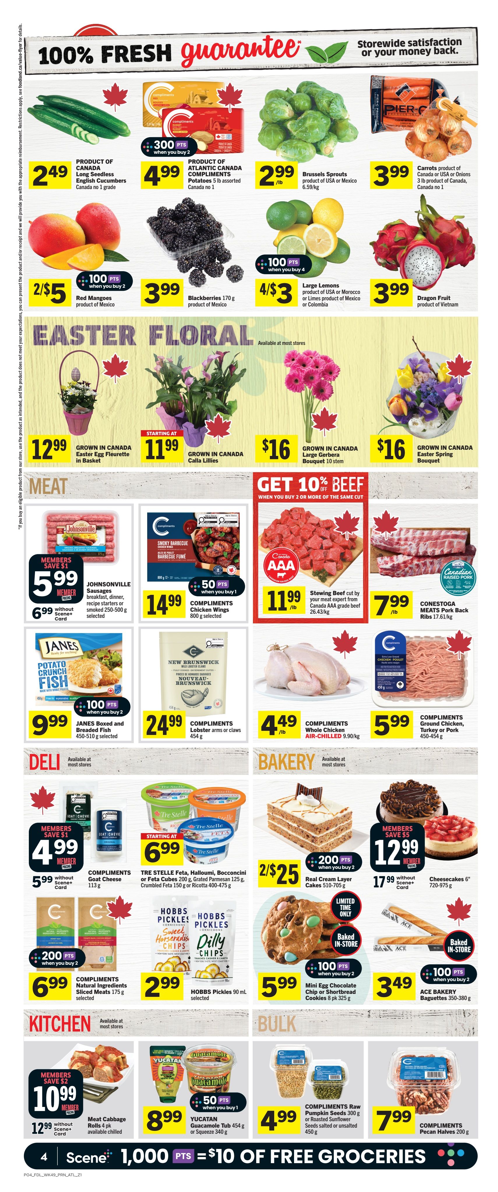 Foodland weekly flyer specials page 5 features a 100% fresh guarantee. Produce includes English Cucumbers for $2.49, Compliments Atlantic Canada Potatoes 5 lb assorted for $4.99, Brussels Sprouts for $2.99/lb, Carrots for $3.99/lb, Red Mangoes 2/$5, Blackberries 170g for $3.99, Large Lemons 4/$3, and Dragon Fruit for $3.99. Easter floral items include a Grown in Canada Easter Egg Fleurrette in Basket for $12.99, Grown in Canada Calla Lilies starting at $11.99, and Grown in Canada Large Gerbera Bouquet 10 stem for $16, and Grown in Canada Easter Spring Bouquet for $16. Meat specials include Johnsonville Sausages 250-500g for $5.99 (member price) or $6.99 without Scene+ card, Compliments Chicken Wings 800g for $14.99 with 50 bonus points, Stewing Beef AAA grade beef 26.43/kg for $11.99/lb, and Conestoga Meats Pork Back Ribs 17.61/kg for $7.99/lb. Other meat includes Janes Boxed and Breaded Fish 450-510g for $9.99 with 100 bonus points when you buy 2, Compliments Lobster arms or claws 454g for $24.99, Compliments Whole Chicken AIR-CHILLED 9.90/kg for $4.49/lb, and Compliments Ground Chicken, Turkey or Pork 450-654g for $5.99. Deli items include Compliments Goat Cheese 113g for $4.99 (member price) or $5.99 without Scene+ card. Bakery items include Tre Stelle Feta, Halloumi, Bocconcini or Feta Cubes 200g, Grated Parmesan 125g, Crumbled Feta 150g or Ricotta 400-475g 2/$25, Real Cream Layer Cakes 510-705g 2/$25, and Cheesecakes 6' 720-975g for $12.99 (member price) or $17.99 without Scene+ card. Also featured are Hobbs Pickles 90 ml for $2.99, Mini Egg Chocolate Chip or Shortbread Cookies 8 pk 325g for $5.99 with 100 bonus points when you buy 2, and Ace Bakery Baguettes 350-380g for $3.49 with 100 bonus points when you buy 2. Kitchen items include Meat Cabbage Rolls 4 pk for $10.99 (member price) or $12.99 without Scene+ card. Yucatan Guacamole Tubs 454g or Squeeze 340g for $8.99 with 50 bonus points when you buy 1. Bulk items include Compliments Raw Pumpkin Seeds 300g or Roasted Sunflower Seeds salted or unsalted 450g for $4.99, and Compliments Pecan Halves 200g for $7.99. The flyer also highlights 1,000 Scene+ points equals $10 of free groceries.