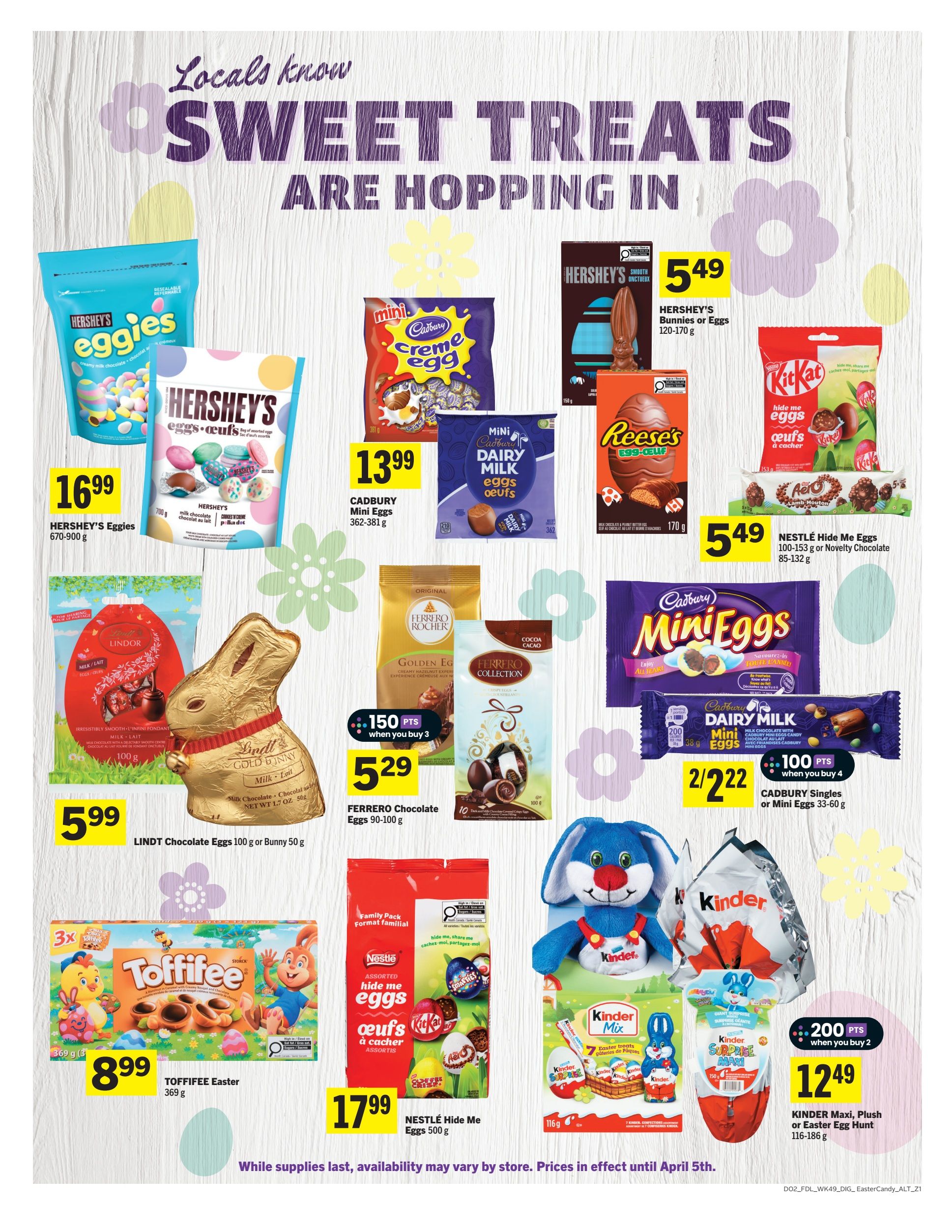 Foodland weekly flyer specials page 9 features a variety of Easter and sweet treats. Highlights include Hershey's Eggies for $16.99 (670-900 g), Cadbury Mini Eggs for $13.99 (362-381 g), Hershey's Bunnies or Eggs for $5.49 (120-170 g), and Nestlé Hide Me Eggs for $5.49 (85-132 g). Also featured are Lindt Chocolate Eggs or Bunny for $5.99 (100 g or 50 g), Ferrero Chocolate Eggs for $5.29 when you buy 3 (90-100 g), and Toffifee Easter for $8.99 (369 g). Cadbury Dairy Milk Mini Eggs are on sale for 2 for $2.22 with 100 bonus points when you buy 4 (33-60 g). Kinder Maxi, Plush or Easter Egg Hunt is available for $12.49 with 200 bonus points when you buy 2 (116-186 g). Prices are in effect until April 5th, while supplies last.