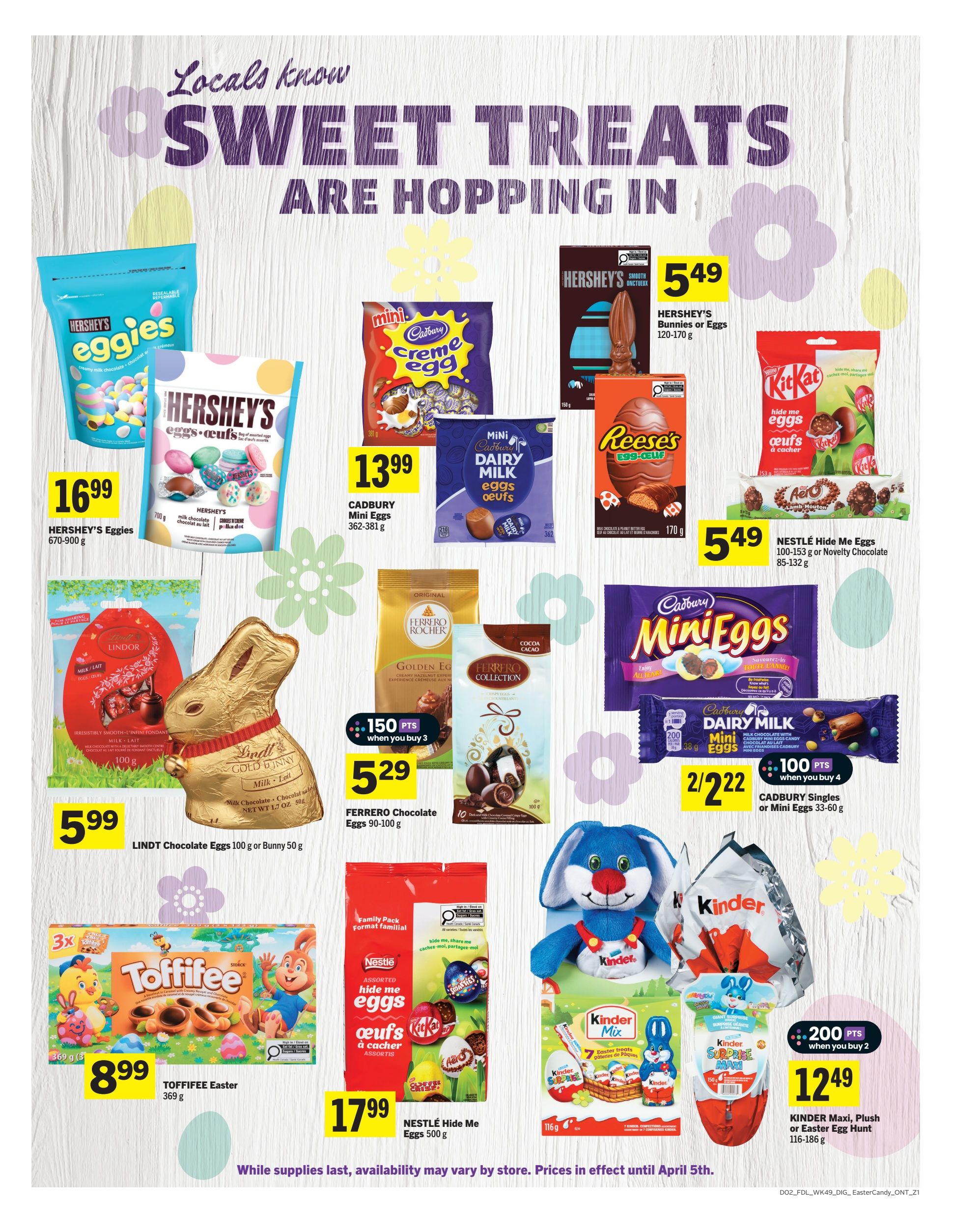 Foodland Ontario weekly flyer specials page 9 features a variety of Easter candy. Highlights include Hershey's Eggies for $16.99 (670-900 g), Cadbury Mini Eggs for $13.99 (362-381 g), Hershey's Bunnies or Eggs for $5.49 (120-170 g), and Nestlé Hide Me Eggs for $5.49 (100-153 g or novelty chocolate 85-132 g). Also featured are Lindt Chocolate Eggs or Bunny for $5.99 (100 g or 50 g), Ferrero Chocolate Eggs for $5.29 when you buy 3 (90-100 g), Cadbury Singles or Mini Eggs for 2 for $2.22 (33-60 g), Toffifee Easter for $8.99 (369 g), Nestlé Hide Me Eggs for $17.99 (500 g), and Kinder Maxi, Plush or Easter Egg Hunt for $12.49 (116-186 g). Prices are valid while supplies last and availability may vary by store, with prices in effect until April 5th.