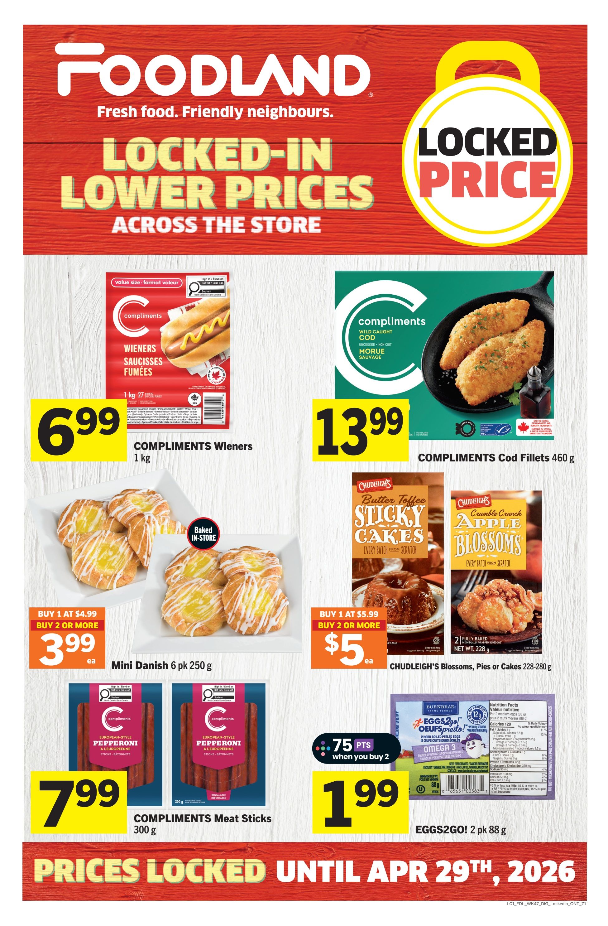 Foodland Ontario flyer page featuring locked-in lower prices. Offers include Compliments Wieners 1 kg for $6.99, Compliments Cod Fillets 460 g for $13.99, Mini Danish 6 pk 250 g for $3.99 each when you buy 2 or more (regularly $4.99 each), Chudleigh's Butter Toffee Sticky Cakes and Chudleigh's Crumble Crunch Apple Blossoms Pies or Cakes 228-280 g for $5 each when you buy 2 or more (regularly $5.99 each). Also featured are Compliments European-Style Pepperoni Meat Sticks 300 g for $7.99, and EGGS2GO! 2 pk 88 g for $1.99 when you buy 2, earning 75 points. Prices are locked until April 29th, 2026.