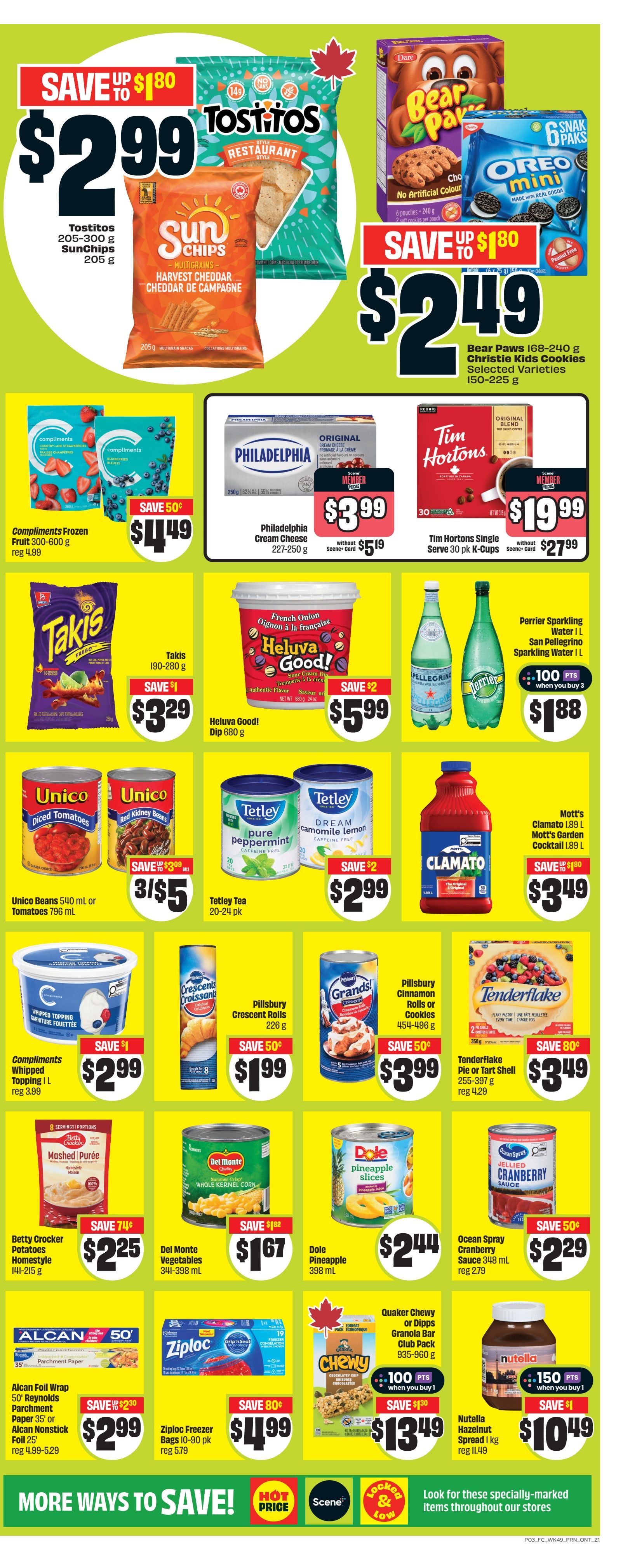 FreshCo Ontario flyer page 4 features Tostitos Restaurant Style Tortilla Chips and SunChips Harvest Cheddar for $2.99, and Bear Paws 168-240 g Christie Kids Cookies for $2.49. Also on sale are Compliments Frozen Fruit 300-600 g for $4.49 (save 50%), Philadelphia Cream Cheese 227-250 g for $3.99 (member price) or $5.19 without Scene+ card, and Tim Hortons Single Serve 30 pk K-Cups for $19.99 (member price) or $27.99 without Scene+ card. Other deals include Takis 190-280 g for $3.29 (save $1), Heluva Good! Dip 680 g for $5.99 (save $2), and Perrier Sparkling Water 1 L or San Pellegrino Sparkling Water 1 L for $1.88 with 100 points when you buy 3. Unico Beans 540 mL or Tomatoes 796 mL are 3 for $5 (save $3.09), and Tetley Tea 20-24 pk is $2.99 (save $2). Mott's Clamato or Mott's Garden Cocktail 1.89 L is $3.49 (save $1.80). Compliments Whipped Topping 1 L is $2.99 (save $1). Pillsbury Crescent Rolls 226 g are $1.99 (save 50%), Pillsbury Cinnamon Rolls or Cookies 454-496 g are $3.99 (save 50%), and Tenderflake Pie or Tart Shell 255-397 g is $3.49 (save 80%). Betty Crocker Potatoes Homestyle 141-215 g are $2.25 (save 74%), Del Monte Vegetables 341-398 mL are $1.67 (save $1.02), and Dole Pineapple 398 mL is $2.44. Ocean Spray Cranberry Sauce 348 mL is $2.29 (save 50%). Alcan Foil Wrap 35' or Reynolds Parchment Paper 35' or Alcan Nonstick Foil 25' are $2.99 (save up to $2.30). Ziploc Freezer Bags 10-90 pk are $4.99 (save 80%). Quaker Chewy or Dipps Granola Bar Club Pack 935-960 g is $13.49 (save $1.30) with 100 points when you buy 1. Nutella Hazelnut Spread 1 kg is $10.49 (save $1) with 150 points when you buy 1. The flyer also highlights 'More Ways to Save!' with Hot Price, Scene+, and Locked & Low deals.