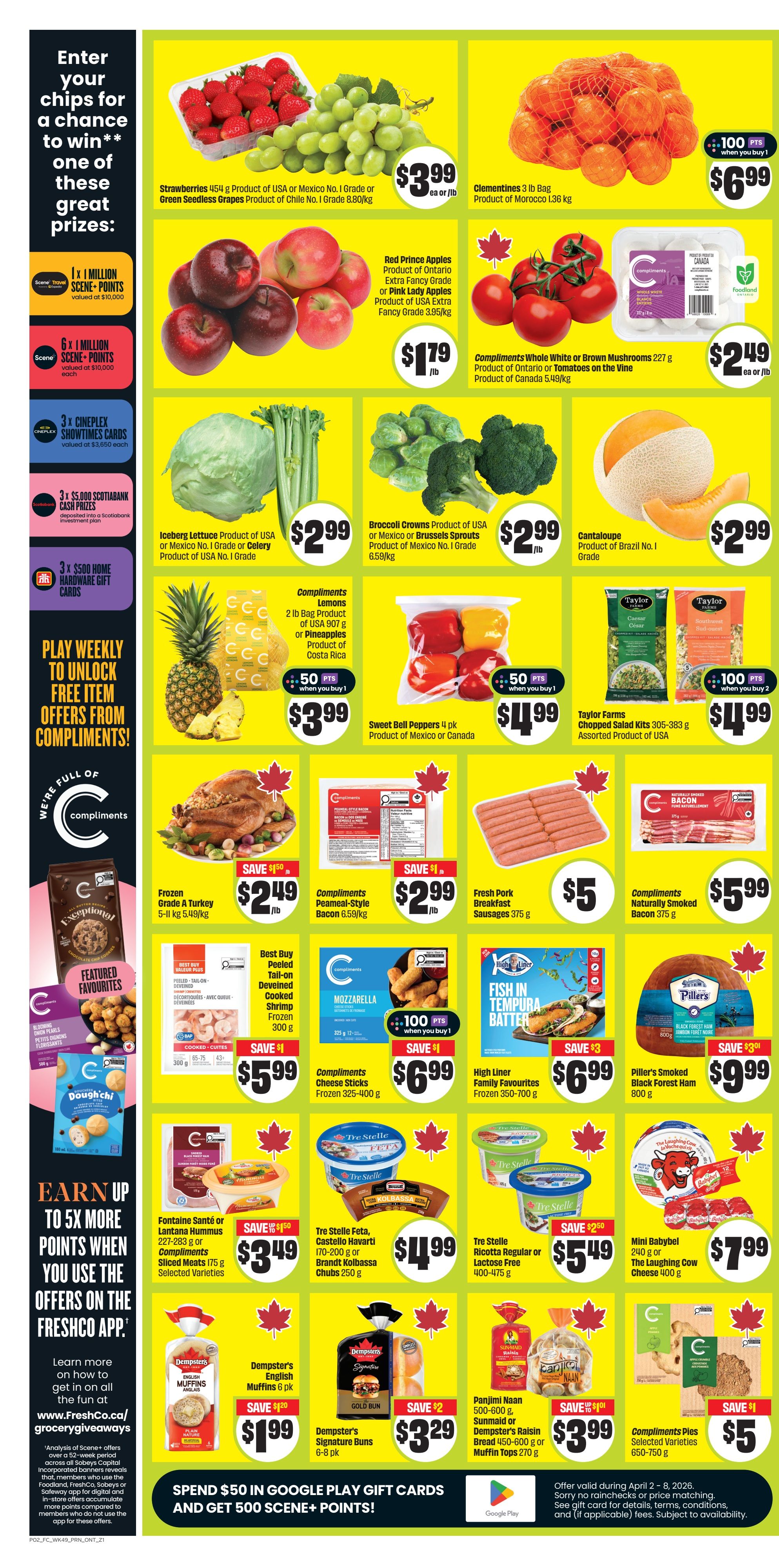 FreshCo flyer page 3 features a variety of fresh produce and grocery items. On sale are Strawberries and Green Seedless Grapes for $3.99/lb, Clementines 3 lb bag for $6.99, and Red Prince Apples or Pink Lady Apples for $1.79/lb. Compliments Whole White or Brown Mushrooms are $2.49/lb, and Cantaloupe is $2.99. Iceberg Lettuce or Celery is $2.99/lb, and Broccoli Crowns are $2.99/lb. Compliments Lemons are $3.99, and Sweet Bell Peppers 4 pk are $4.99. Taylor Farms Chopped Salads are $4.99. Featured are a Frozen Grade A Turkey for $2.49/lb, Compliments Peameal-Style Bacon for $2.99/lb, and Fresh Pork Breakfast Sausages for $5. Compliments Naturally Smoked Bacon is $5.99/lb. Also available are Best Buy Peeled Tail-on Cooked Shrimp for $5.99, Mozzarella Cheese Sticks for $6.99, and High Liner Fish in Tempura Batter Family Favourites for $6.99. Piller's Smoked Black Forest Ham is $9.99. Tre Stelle Feta, Castello Havarti, or Brandt Kolbassa Chubs are $4.99. Tre Stelle Ricotta Regular or Lactose Free is $5.49. Mini Babybel Cheese is $7.99. Dempster's English Muffins are $1.99, and Dempster's Signature Buns are $3.29. Panjimi Naan or Dempster's Raisin Muffin Tops are $3.99. Compliments Pies are $5. The flyer also promotes earning up to 5x more points when using offers on the FreshCo app and a chance to win prizes by entering chips. Spend $50 in Google Play gift cards and get 500 Scene+ points.