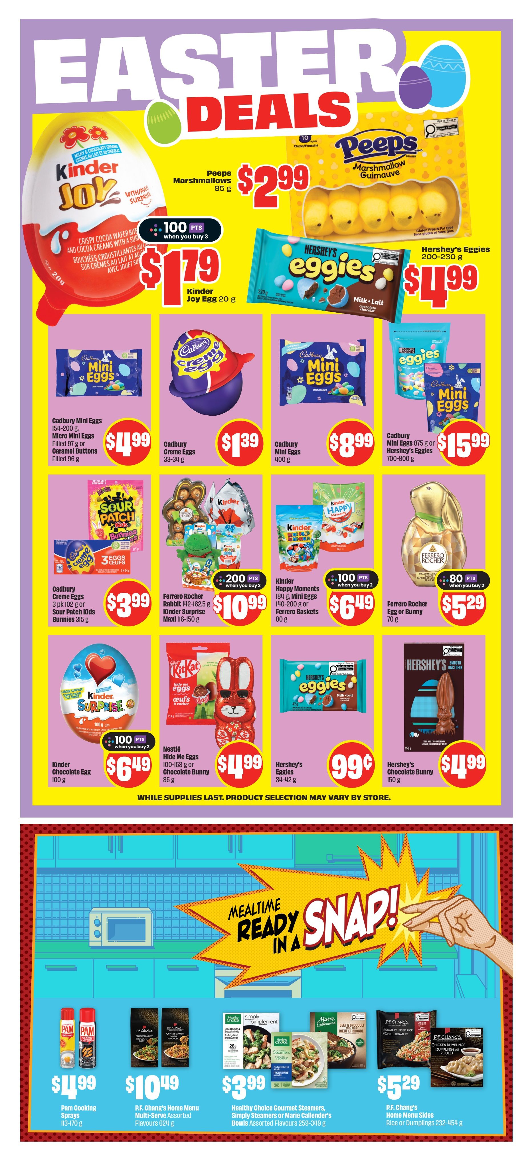 FreshCo Ontario flyer, page 7, featuring Easter Deals. Includes Peeps Marshmallows 85 g for $2.99, Kinder Joy Egg 20 g for $1.79 with 100 bonus points when you buy 3, and Hershey's Eggies 200-230 g for $4.99. Also available are Cadbury Mini Eggs 154-200 g for $4.99, Cadbury Creme Eggs 33-34 g for $1.39, Cadbury Mini Eggs 400 g for $8.99, and Cadbury Mini Eggs 875 g or Hershey's Eggies 700-900 g for $15.99. Other deals include Cadbury Creme Eggs 3 pk 102 g or Sour Patch Kids Bunnies 315 g for $3.99, Ferrero Rocher Rabbit 142-162.5 g or Kinder Surprise Maxi 116-150 g for $10.99 with 200 bonus points when you buy 2, Kinder Happy Moments 184 g Mini Eggs 140-200 g or Ferrero Baskets 80 g for $6.49 with 100 bonus points when you buy 2, and Ferrero Rocher Egg or Bunny 70 g for $5.29 with 80 bonus points when you buy 2. Additionally, Kinder Chocolate Egg 100 g is $6.49, Nestlé Hide Me Eggs 100-153 g or Chocolate Bunny 85 g is $4.99, and Hershey's Eggies 34-42 g is 99 cents. Hershey's Chocolate Bunny 150 g is $4.99. The bottom section highlights 'Mealtime Ready in a Snap!' with Pam Cooking Sprays 113-170 g for $4.99, P.F. Chang's Home Menu Multi-Serve Assorted Flavours 624 g for $10.49, Healthy Choice Gourmet Steamers, Simply Steamers or Marie Callender's Bowls Assorted Flavours 259-349 g for $3.99, and P.F. Chang's Home Menu Sides Rice or Dumplings 232-454 g for $5.29. While supplies last, product selection may vary by store.