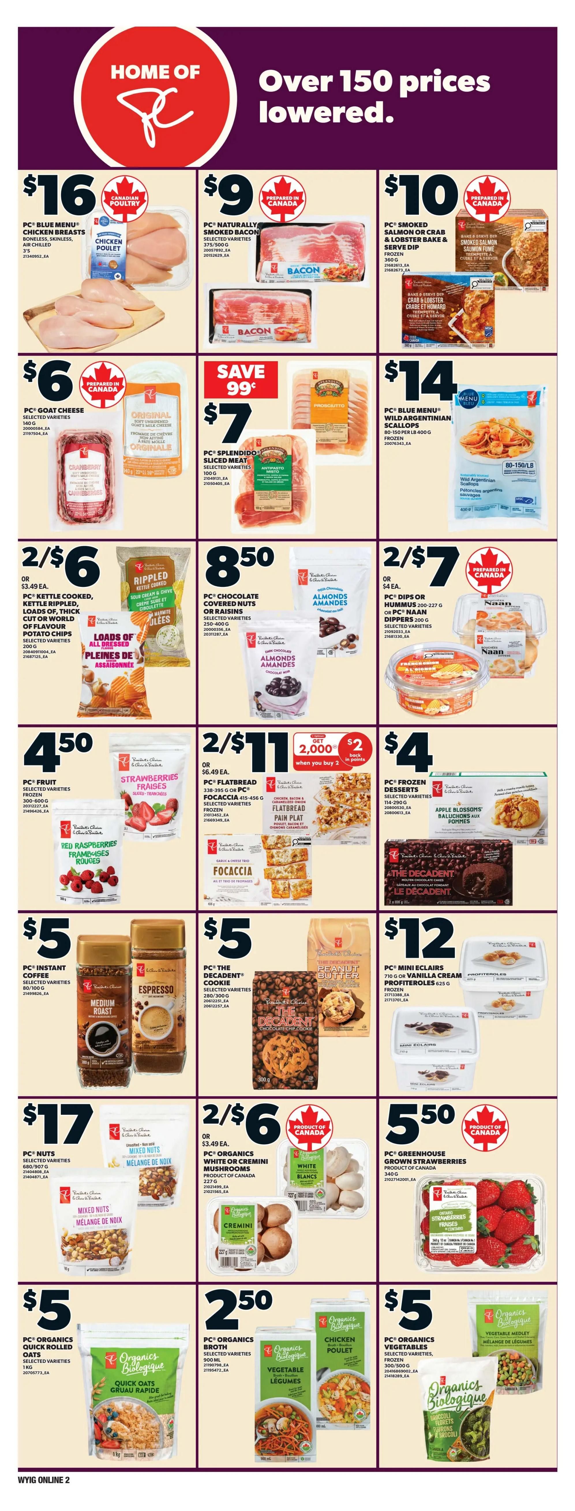 Independent flyer page 10 features 'Home of PC' with over 150 prices lowered. Deals include PC Blue Menu Chicken Breasts for $16, PC Naturally Smoked Bacon for $9, and PC Smoked Salmon or Crab & Lobster Dip for $10. Also featured are PC Goat Cheese for $6, PC Splendido Sliced Meat for $7, and PC Blue Menu Wild Argentinian Scallops for $14. Snack deals include PC Kettle Cooked, Kettle Rippled, Loads of Thick Cut or World of Flavour Potato Chips for 2 for $6, PC Chocolate Covered Nuts or Raisins for $8.50, and PC Dips or Naan Dippers for 2 for $7. Frozen options include PC Fruit Strawberries and Red Raspberries for $4.50, PC Frozen Desserts Apple Blossoms for $4, and PC Focaccia or Flatbread for $6.49 each or 2 for $11 with 2,000 points back in value. Coffee specials include PC Instant Coffee and Espresso for $5. Dessert deals include PC The Decadent Cookie for $5 and PC Mini Eclairs for $12. Other offers include PC Nuts Mixed Nuts for $17, PC Organics White or Cremini Mushrooms for $3.49 each or 2 for $6, PC Greenhouse Grown Strawberries for $5.50, PC Organics Quick Rolled Oats for $5, PC Organics Broth for $2.50, and PC Organics Vegetables for $5.
