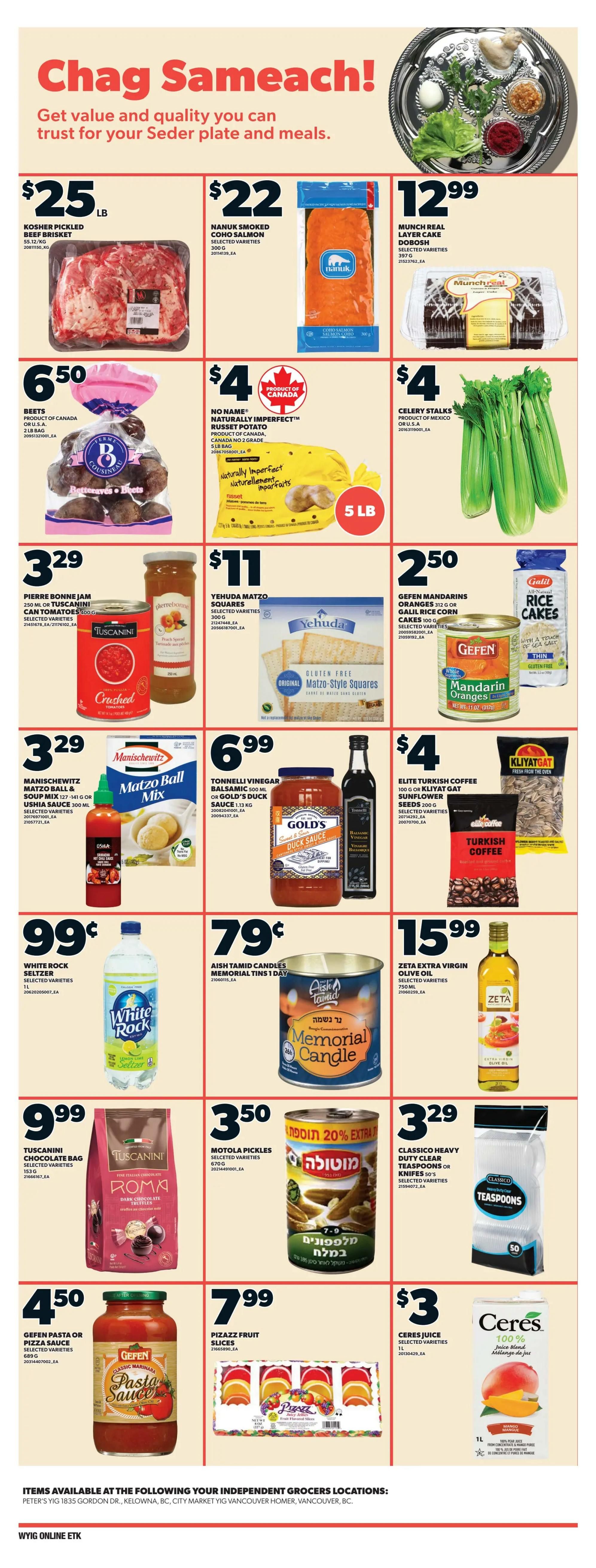 Independent flyer page 12 features a 'Chag Sameach!' theme with specials for Seder plate and meals. Highlights include Kosher Pickled Beef Brisket for $25/lb, Nanuk Smoked Coho Salmon for $22, and Munch Real Layer Cake for $12.99. Also featured are Beets for $6.50, No Name Naturally Imperfect Russet Potatoes (5 lb bag) for $4, and Celery Stalks for $4. Additional deals include Pierre Bonne Jam and Tuscanini Crushed Tomatoes for $3.29, Yehuda Matzo Squares for $11, and Gefen Mandarin Oranges or Galil Rice Corn Cakes for $2.50. Manischewitz Matzo Ball Mix is $3.29, Tonelli Vinegar Balsamic or Gold's Duck Sauce is $6.99, and Elite Turkish Coffee or Kliyat Gat Sunflower Seeds are $4. White Rock Seltzer is $0.99, Aish Tamid Memorial Candle Tins are $0.79, and Zeta Extra Virgin Olive Oil is $15.99. Tuscanini Chocolate Bag is $9.99, Gefen Pasta or Pizza Sauce is $4.50, Pizazz Fruit Slices are $7.99, and Ceres Juice is $3. Items are available at Independent Grocers locations in Peter's YIG, City Market YIG, and Vancouver Homer.