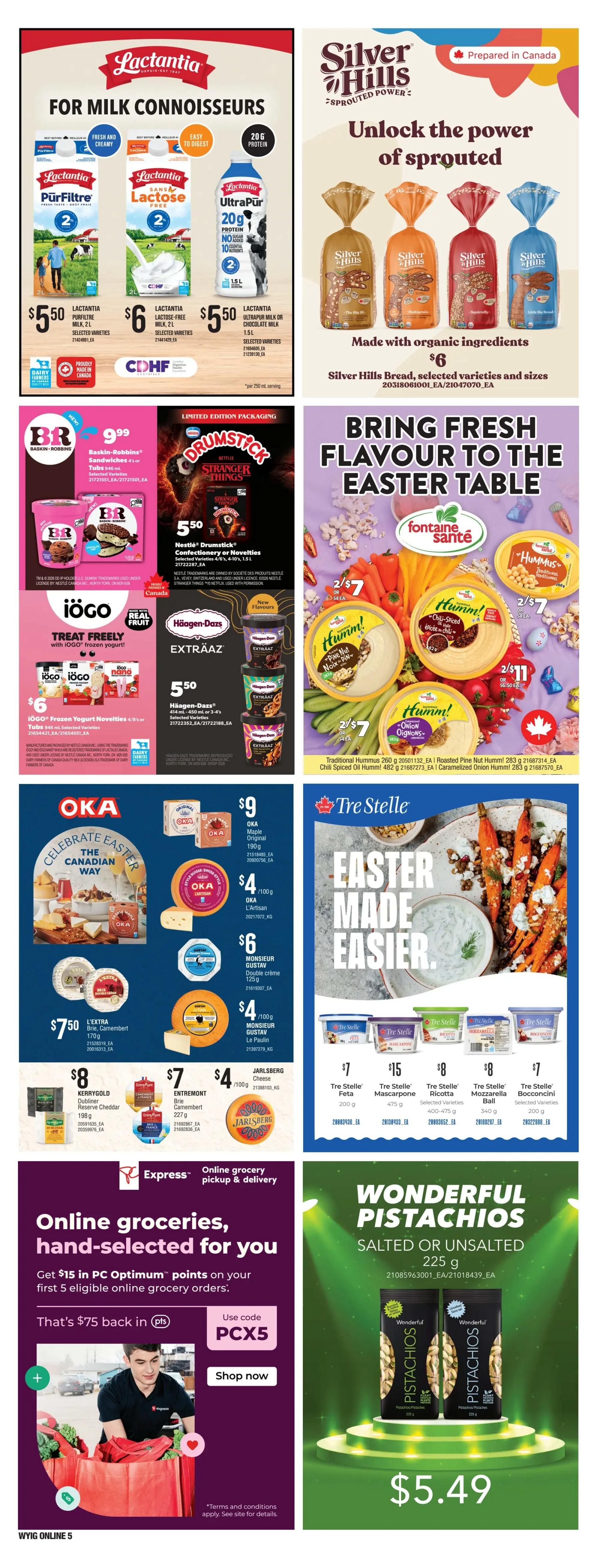 Independent flyer page 16 features Lactantia milk products including Lactantia Pürfiltre, Lactose-Free, and UltraPur milk at $5.50 each. Silver Hills Sprouted Power bread is available for $6. Baskin-Robbins sandwiches are $9.99. Nestlé Drumstick Confectionery or Novelties are $5.50. Iögo frozen yogurt novelties are $6. Häagen-Dazs Extraäz is $5.50. Fontaine Santé Hummus varieties are 2 for $7, with Traditional Hummus, Roasted Pine Nut Hummus, Chili Spiced Oil Hummus, and Caramelized Onion Hummus available. OKA cheeses are featured with OKA Maple Original at $9, OKA L'Artisan at $4/100g, and L'Extra Brie Camembert at $7.50. Monsieur Gustav Double Crème is $6 and Monsieur Gustav Le Paulin is $4/100g. Jarlsberg cheese is $4/100g. Tre Stelle cheeses include Feta for $7, Mascarpone for $15, Ricotta for $8, Mozzarella Ball for $8, and Bocconcini for $7. The page also promotes online grocery pickup and delivery with PC Optimum points, offering $75 back in points with code PCX5. Wonderful Pistachios, salted or unsalted, are $5.49.