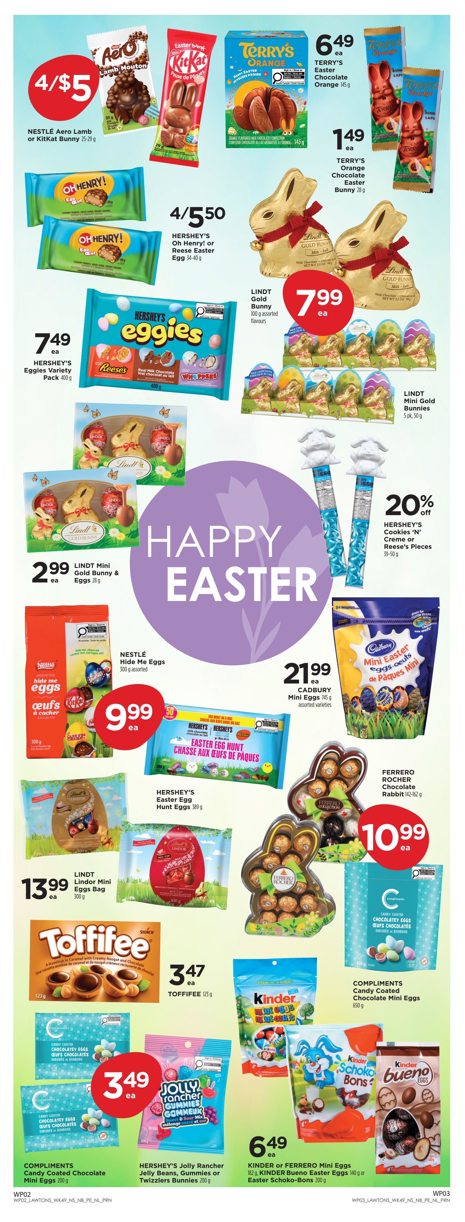 Lawtons Drugs weekly flyer specials page 3 features a variety of Easter-themed chocolates and candies. Get Nestlé Aero Lamb or Kit Kat Bunny for 4/$5. Terry's Chocolate Orange is $6.49 and Terry's Orange Chocolate Easter Bunny is $1.49. Hershey's Oh Henry! or Reese Easter Egg is 4/$5.50. Hershey's Eggies Variety Pack is $7.49. Lindt Gold Bunny is $7.99. Lindt Mini Gold Bunny & Eggs are $2.99. Nestlé Hide Me Eggs are $9.99. Hershey's Easter Egg Hunt Eggs are $9.99. Cadbury Mini Eggs are $21.99. Lindt Mini Eggs Bag is $13.99. Toffifee is $3.47. Compliments Candy Coated Chocolate Mini Eggs are $3.49. Hershey's Jolly Rancher Jelly Beans, Gummies or Twizzlers Bunnies are $3.49. Kinder or Ferrero Mini Eggs are $6.49, including Kinder Bueno Easter Eggs and Easter Schoko-Bons. Also, get 20% off Hershey's Cookies 'N' Creme or Reese's Pieces.