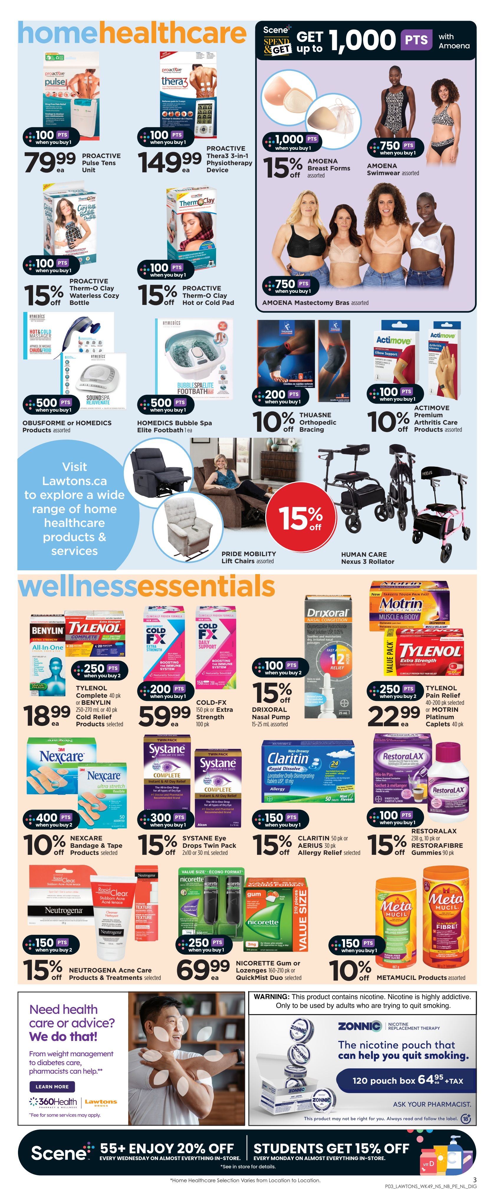 Lawtons Drugs weekly flyer specials page 8 features home healthcare and wellness essentials. Top section highlights Proactive Pulse Tens Unit for $79.99 and Proactive Therab3 3-in-1 Physiotherapy Device for $149.99, both with 100 bonus Scene points. Also featured are Amoena Breast Forms and Amoena Swimwear with 1,000 and 750 bonus Scene points respectively, plus 15% off. Amoena Mastectomy Bras are also 750 bonus Scene points. Proactive Therm-O Clay Waterless Cozy Bottle and Proactive Therm-O Clay Hot or Cold Pad are 15% off with 100 bonus Scene points. Obusforme or Homedics Soundspa Rejuvenate and Homedics Bubble Spa Elite Footbath are 500 bonus Scene points. Thuasne Orthopedic Bracing and Actimove Premium Arthritis Care Products are 10% off with 200 and 100 bonus Scene points respectively. Pride Mobility Lift Chairs are 15% off. Wellness Essentials include Benylin Complete 40 pk or Benylin 250-270 ml or 40 pk Cold Relief Products for $18.99 with 250 bonus Scene points when you buy 2. Cold FX 150 pk or Extra Strength 100 pk is $59.99 with 200 bonus Scene points when you buy 1. Drixoral Nasal Pump 15-25 ml is 15% off with 100 bonus Scene points when you buy 2. Nexcare Bandage & Tape Products are 10% off with 400 bonus Scene points when you buy 2. Systane Eye Drops Twin Pack 2x10 or 50 ml selected is 15% off with 300 bonus Scene points when you buy 1. Claritin 50 pk or Aerius 30 pk Allergy Relief selected is 15% off with 150 bonus Scene points when you buy 1. Restoralax 238 g, 10 pk or Restorafibre Gummies 90 pk are 15% off with 100 bonus Scene points when you buy 1. Tylenol Pain Relief 40-200 pk selected or Motrin Platinum Caplets 40 pk are $22.99 with 250 bonus Scene points when you buy 2. Nicorette Gum or Lozenges 160-210 pk or QuickMist Duo Selected is $69.99 with 250 bonus Scene points when you buy 1. Metamucil Products are 10% off with 150 bonus Scene points when you buy 1. Zonnnic Nicotine Replacement Therapy 120 pouch box is $64.95 + tax. The page also features a 'Need health care or advice? We do that!' section with information on weight management and diabetes care, and a 'Learn More' button linking to 360Health and Lawtons.ca. Scene+ members can enjoy 55+ Enjoy 20% off every Wednesday in-store and students get 15% off every Monday in-store.