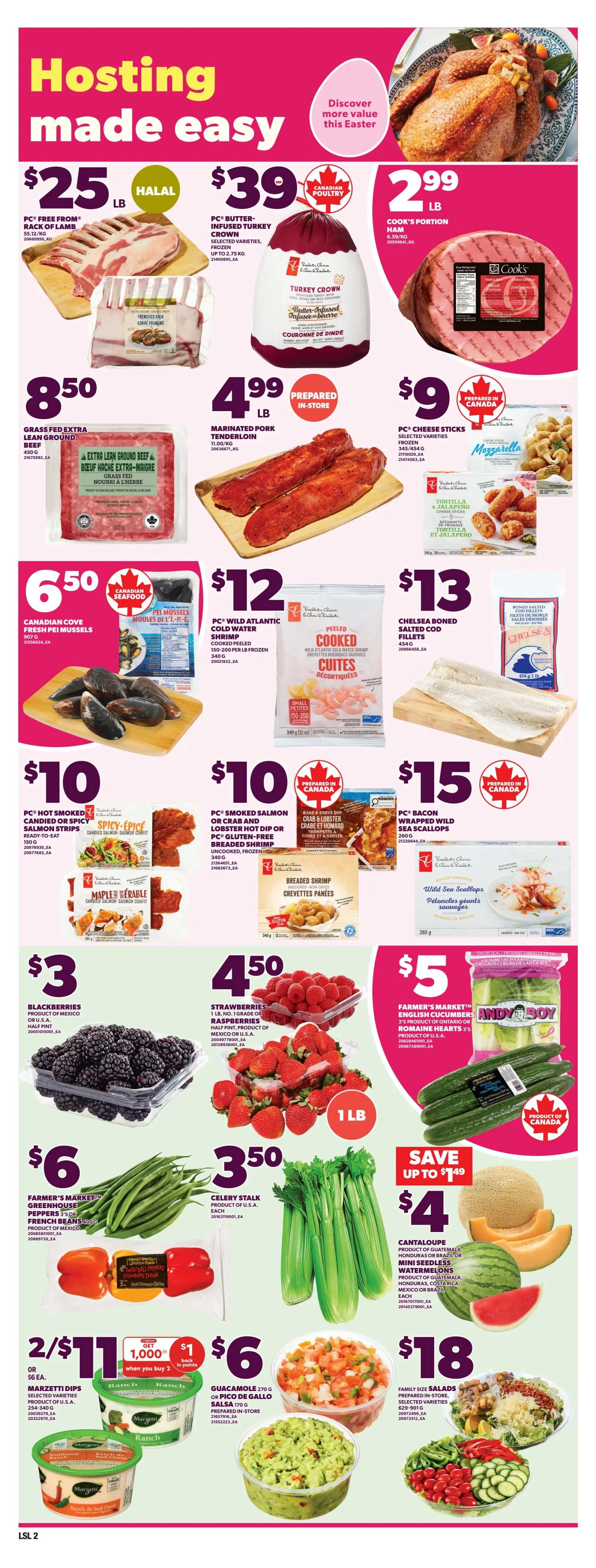Loblaws Weekly Flyer Specials Page 5. Hosting made easy for Easter. Featured items include PC Free From Rack of Lamb for $25/lb, PC Butter-Infused Turkey Crown for $39/lb, and Cook's Portion Ham for $2.99/lb. Also available are Grass Fed Extra Lean Ground Beef for $8.50, Marinated Pork Tenderloin for $4.99/lb, and PC Cheese Sticks for $9. Canadian Poultry is featured. Seafood options include Canadian Cove Fresh Pei Mussels for $6.50 and PC Wild Atlantic Cold Water Shrimp for $12. Other main courses include PC Hot Smoked Candied or Spicy Salmon Strips for $10, PC Smoked Salmon or Crab and Lobster Hot Dip or PC Gluten-Free Breaded Shrimp for $10, and PC Bacon Wrapped Wild Sea Scallops for $15. Fresh produce includes Blackberries for $3, Strawberries and Raspberries for $4.50/lb, Farmer's Market English Cucumbers for $5, Farmer's Market Greenhouse Peppers for $6, French Beans for $6, and Celery Stalk for $6. Sweet treats include Cantaloupe, Mini Seedless Watermelon, and Sliced Melon for $4 each. Ready-to-eat options include Marzetti Dips for 2 for $11 (or $6 each), with a bonus of 1,000 points when you buy 2, Guacamole or Pico de Gallo Salsa for $6, and Family Size Salads for $18.