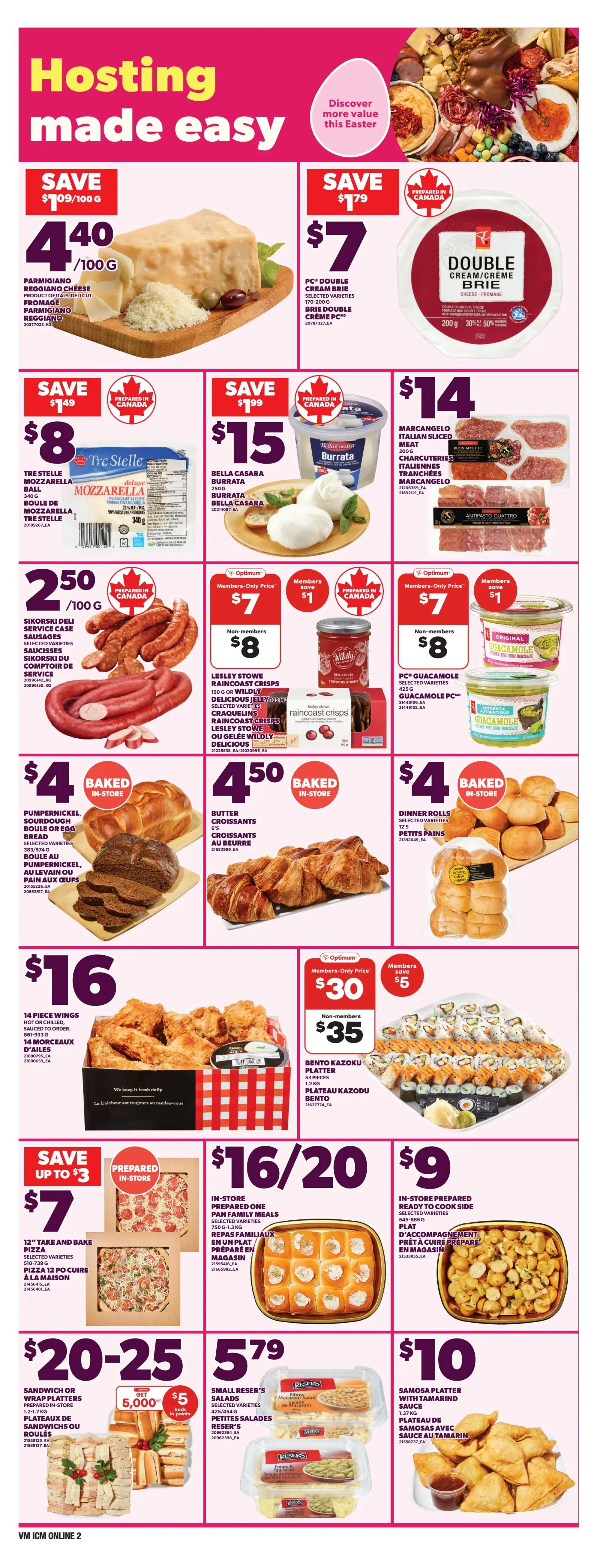 Loblaws weekly flyer specials page 4 features 'Hosting made easy' with various food items. Save $1.09/100g on Parmigiano Reggiano cheese for $4.40/100g. PC Double Cream Brie is on sale for $7, save $1.79. Tre Stelle Mozzarella balls are $8. Bella Casara Burrata is $15. Sikorski deli service sausages are $2.50/100g. Lesly Stowe Raincoast Crisps are $7 for members or $8 for non-members. PC Guacamole is $7 for members or $8 for non-members. Pumpernickel, sourdough, or egg bread boules are $4 baked in-store. Butter croissants are $4.50 baked in-store. Dinner rolls are $4 baked in-store. 14 Piece Wings are $16. Bento Kazoku Platter (1.2 kg) is $30 for members or $35 for non-members. Save up to $3 on 12' Take and Bake Pizza for $7. In-store prepared one pan family meals are $16/20. In-store prepared ready to cook side dishes are $9. Sandwich or wrap platters are $20-25 and include a $5 back in points offer. Small Reser's salads are $5.79. Samosa platter with tamarind sauce is $10.