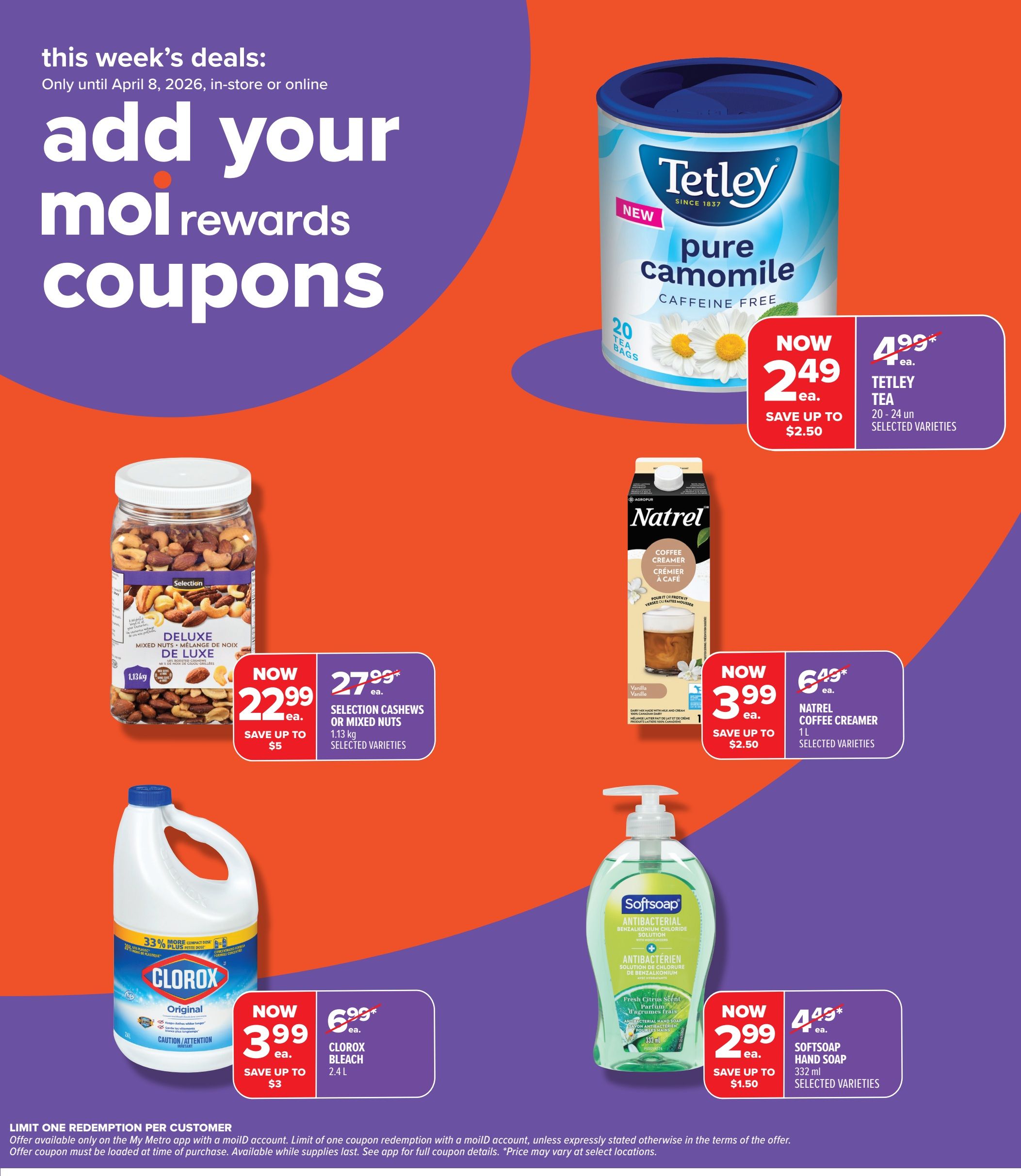 Metro weekly deals flyer for Ontario, valid until April 8, 2026. This week's deals include: Tetley Pure Chamomile Tea, 20 tea bags, now $2.49, save up to $2.50. Selection Deluxe Mixed Nuts, 1.13 kg, now $22.99, save up to $5. Clorox Original Bleach, 2.4 L, now $3.99, save up to $3. Natrel Vanilla Coffee Creamer, 1 L, now $3.99, save up to $2.50. Softsoap Antibacterial Hand Soap, Fresh Citrus Scent, 332 ml, now $2.99, save up to $1.50. The flyer also features a promotion to add your moi rewards coupons. A limit of one redemption per customer applies for coupon offers, available only on the My Metro app with a moilD account. Prices may vary at select locations.