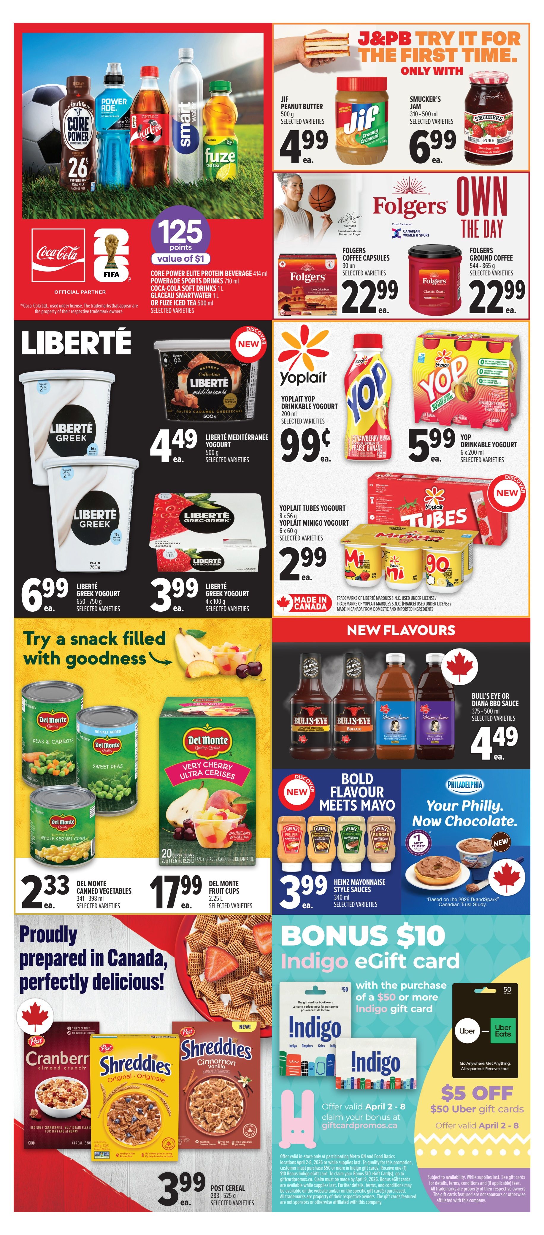 Metro Ontario Weekly Flyer Specials, Page 18. Top section features Coca-Cola products with 125 bonus points offer, including Core Power Elite Protein Beverage 414 ml, Coca-Cola Soft Drinks 1 L, Glaceau Smartwater 1 L, and Fuze Iced Tea 500 ml. Also available are Jif Peanut Butter 500 g for $4.99, Smucker's Jam 310-500 g for $6.99, Folgers Coffee Capsules 30 units for $22.99, and Folgers Ground Coffee 544-865 g for $22.99. The Liberté section showcases Liberté Greek Yogurt 650-750 g for $6.99, Liberté Greek Yogurt 4 x 100 g for $3.99, and Liberté Méditerrannée Yogurt 500 g for $4.49. Yoplait offers Yoplait Yop Drinkable Yogurt 200 ml for $0.99 and Yoplait Tubes Yogurt 8 x 56 g / Minigo Yogurt 6 x 60 g for $2.99. New Flavours include Bull's Eye or Diana BBQ Sauce 375-500 ml for $4.49. Del Monte Canned Vegetables 341-398 ml are $2.33 each, and Del Monte Fruit Cups 2.25 L are $17.99. Heinz Mayonnaise Style Sauces 340 ml are $3.99. A bonus offer includes a $10 Indigo eGift card with the purchase of a $50 or more Indigo gift card. Also, get $5 off $50 Uber gift cards. Post Cereal 283-525 g is on sale for $3.99, including Cranberry Almond Crunch, Shreddies Original, and Shreddies Cinnamon Vanilla.