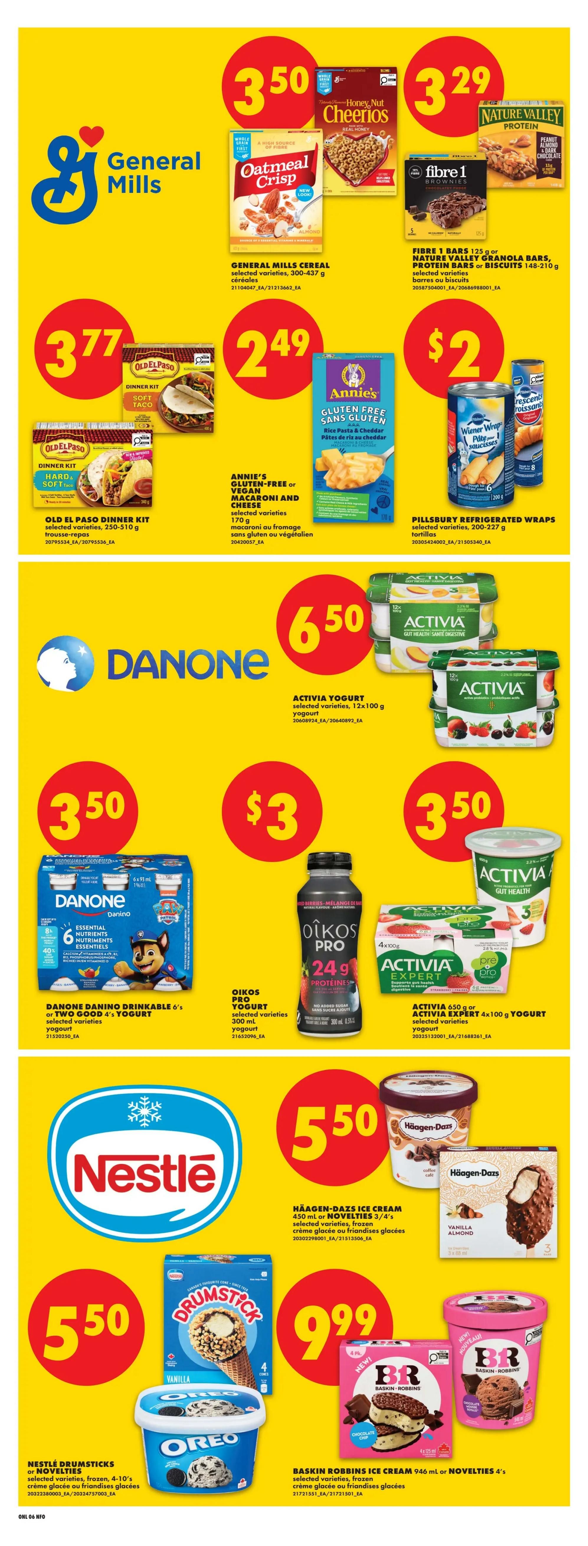 No Frills weekly flyer specials page 12 features General Mills cereals like Oatmeal Crisp and Honey Nut Cheerios for $3.50. Fibre 1 bars and Nature Valley protein bars or biscuits are $3.29. Old El Paso Dinner Kits are $3.77. Annie's Gluten-Free Macaroni and Cheese is $2.49. Pillsbury Refrigerated Wraps are $2. Danone Danino Drinkable yogurt 6-packs or Two Good 4-packs are $3.50. Oikos Pro Yogurt 500ml is $3. Activia Yogurt 12x100g is $6.50. Activia 650g or Activia Expert 4x100g yogurt is $3.50. Nestlé Drumsticks or novelties are $5.50. Häagen-Dazs Ice Cream 450ml or novelties 3/4's are $5.50. Baskin Robbins Ice Cream 946ml or novelties 4's are $9.99.