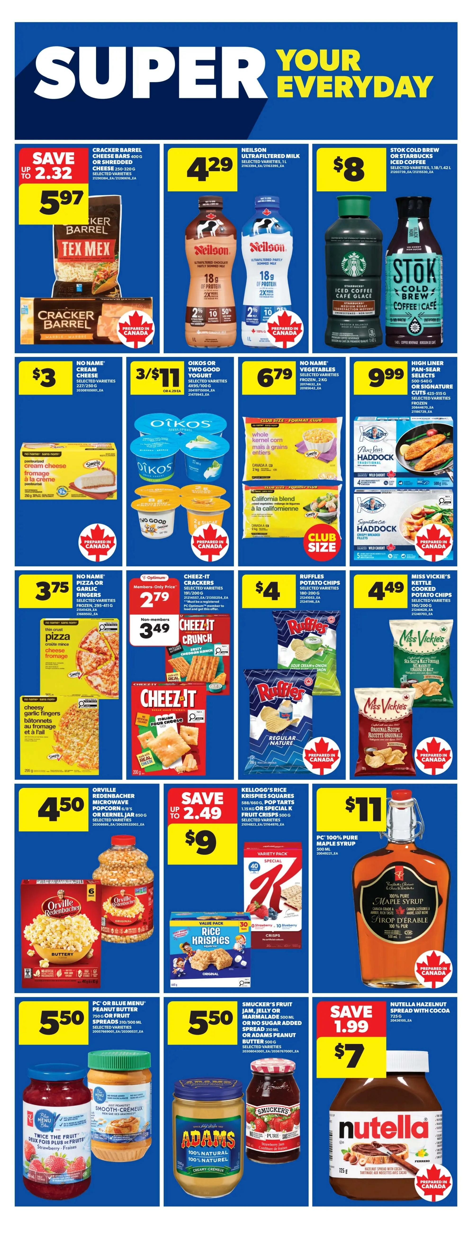 Real Canadian Superstore weekly flyer specials page 22. Save up to $2.32 on Cracker Barrel Tex Mex cheese bars for $5.97. Neilson 1L ultrafiltered milk is $4.29. Stok Cold Brew or Starbucks Iced Coffee is $8. Save $3 on No Name cream cheese 227g for $3. Oikos or Two Good yogurt 4x95-100g is 3 for $11. No Name vegetables 2x60g are $6.79. High Liner pan-sear salmon or signature cuts 425-515g are $9.99. No Name pizza or garlic fingers 295-411g is $3.75. Cheez-It crackers 191-200g are $2.79 for members, $3.49 for non-members. Ruffles potato chips 180-200g are $4. Miss Vickie's kettle cooked potato chips 190-200g are $4.49. Orville Redenbacher microwave popcorn 6's or kernel jar 250g is $4.50. Kellogg's Rice Krispies squares or Pop Tarts 1.15kg or Special K pastry crisps 700g are on sale for $9, save up to $2.49. PC 100% pure maple syrup 500ml is $11. PC or Blue Menu peanut butter 310-500ml is $5.50. Smucker's fruit jam, jelly or marmalade 500ml or No Sugar Added spread 310ml or Adams peanut butter 500g are $5.50. Nutella hazelnut spread with cocoa 725g is $7, save $1.99.