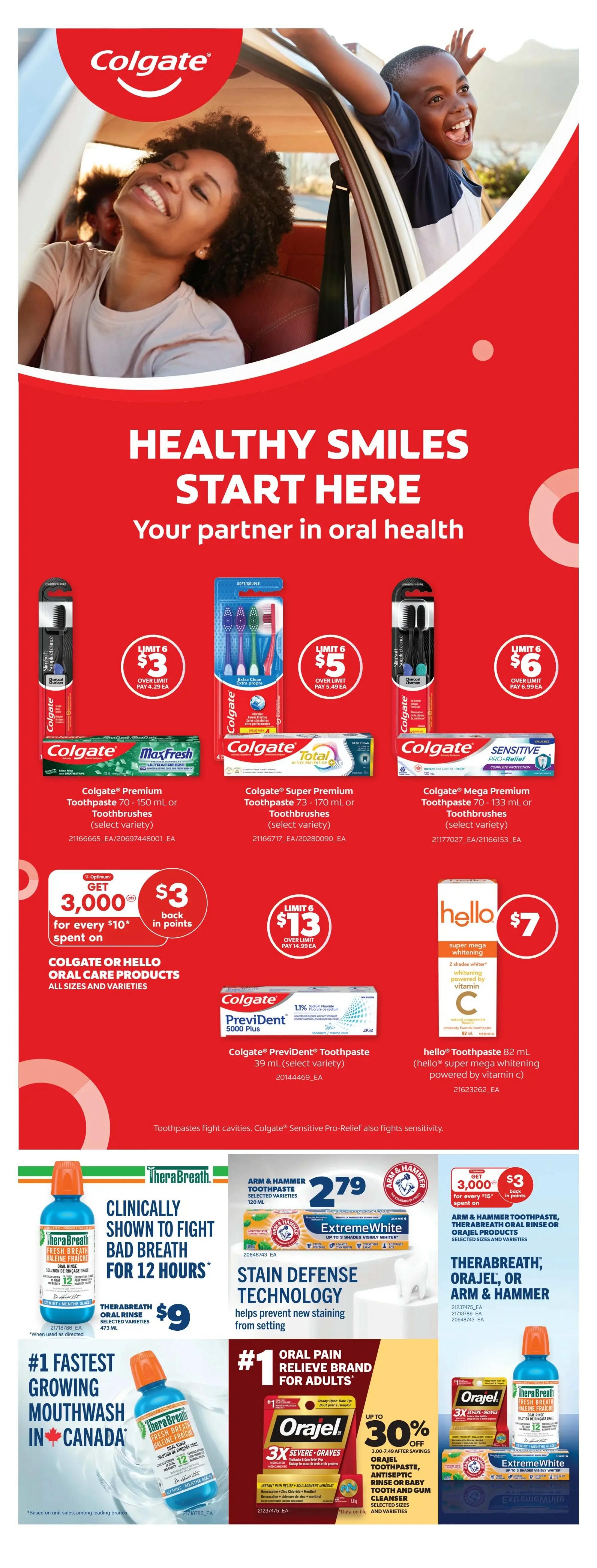 Real Canadian Superstore flyer page 28 features a promotion on oral health products with the theme 'Healthy Smiles Start Here'. Featured products include Colgate toothbrushes and toothpaste with offers like 'Limit 6, $3' for Colgate Premium Toothpaste 70-150 mL or Toothbrushes, 'Limit 6, $5' for Colgate Super Premium Toothpaste 73-170 mL or Toothbrushes, and 'Limit 6, $6' for Colgate Mega Premium Toothpaste 70-133 mL or Toothbrushes. There is also a 'Get 3,000 points for every $10 spent on Colgate or Hello oral care products'. Hello Toothpaste 82 mL is available for $7. Colgate Prevident Toothpaste 39 mL is offered at 'Limit 6, $13'. Other featured brands include TheraBreath, Arm & Hammer, and Orajel. TheraBreath Fresh Breath Oral Rinse 473 mL is $9. Arm & Hammer Extreme White Toothpaste 120 mL is $2.79. Orajel products are up to 30% off after savings, including Orajel Toothpaste, Antiseptic Rinse or Baby Tooth and Gum Cleanser.