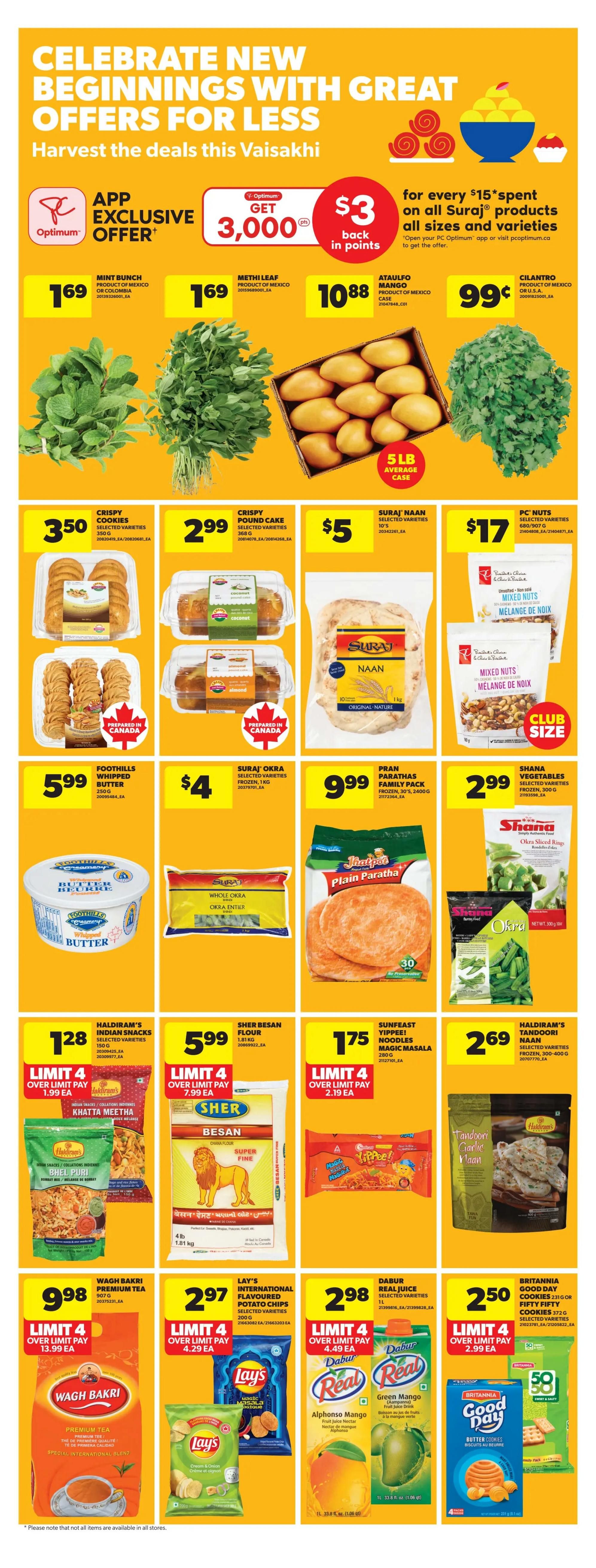 Real Canadian Superstore weekly flyer specials for Vaisakhi. Features an APP exclusive offer: get $3 back in points for every $15 spent on all Suraj products. Also available are Mint Bunch for $1.69, Methi Leaf for $1.69, Ataulfo Mangoes for $10.88 per average case, and Cilantro for $0.99 per bunch. Other deals include Crispy Cookies for $3.50, Crispy Pound Cake for $2.99, Suraj Naan for $5, and PC Nuts Mixed Nuts for $17. Foothills Whipped Butter is $5.99. Suraj Okra is $4, and Pran Parathas are $9.99. Shana Okra Sliced Rings are $2.99. Haldiram's Indian Snacks are $1.28 each with a limit of 4, including Khatta Meetha and Bhel Puri. Sher Besan Flour is $5.99. Sunfeast Yippee! Noodles Magic Masala are $1.75 each with a limit of 4. Haldiram's Tandoori Naan is $2.69. Wagh Bakri Premium Tea is $9.98 with a limit of 4. Lay's International Flavoured Potato Chips are $2.97 with a limit of 4. Dabur Real Juice, including Alphonso Mango and Green Mango, is $2.98 with a limit of 4. Britannia Good Day Cookies are $2.50 with a limit of 4.