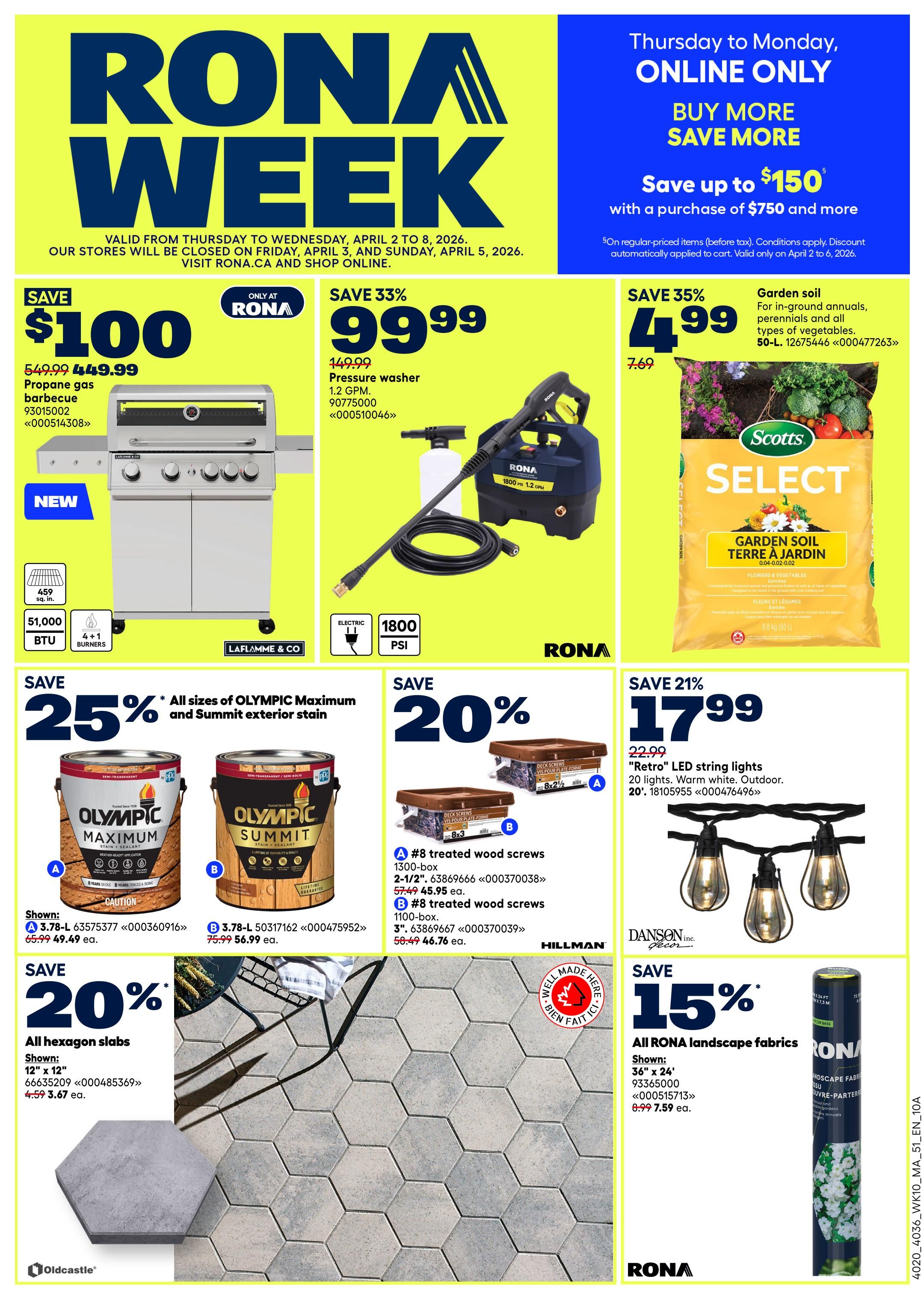 Rona Week flyer for Atlantic Canada, valid April 2 to April 8, 2026. Save $100 on a 459 sq. in. propane gas barbecue, now $449.99 from $549.99. Save 33% on a 1800 PSI, 1.2 GPM electric pressure washer, now $99.99 from $149.99. Online only, buy more save more: save up to $150 with a purchase of $750 and more, valid April 2 to 6. Save 35% on Scotts Select garden soil, 50-L, now $4.99 from $7.69. Save 25% on all sizes of Olympic Maximum and Summit exterior stain. Shown: 3.78-L Olympic Maximum for $49.49 each (was $65.99) and 3.78-L Olympic Summit for $56.99 each (was $75.99). Save 20% on #8 treated wood screws: 1300-box for $45.95 each and 1100-box for $46.76 each. Save 20% on all hexagon slabs, 12' x 12', now $3.67 each from $4.59. Save 15% on all Rona landscape fabrics, 36' x 24', now $7.59 each from $8.99.