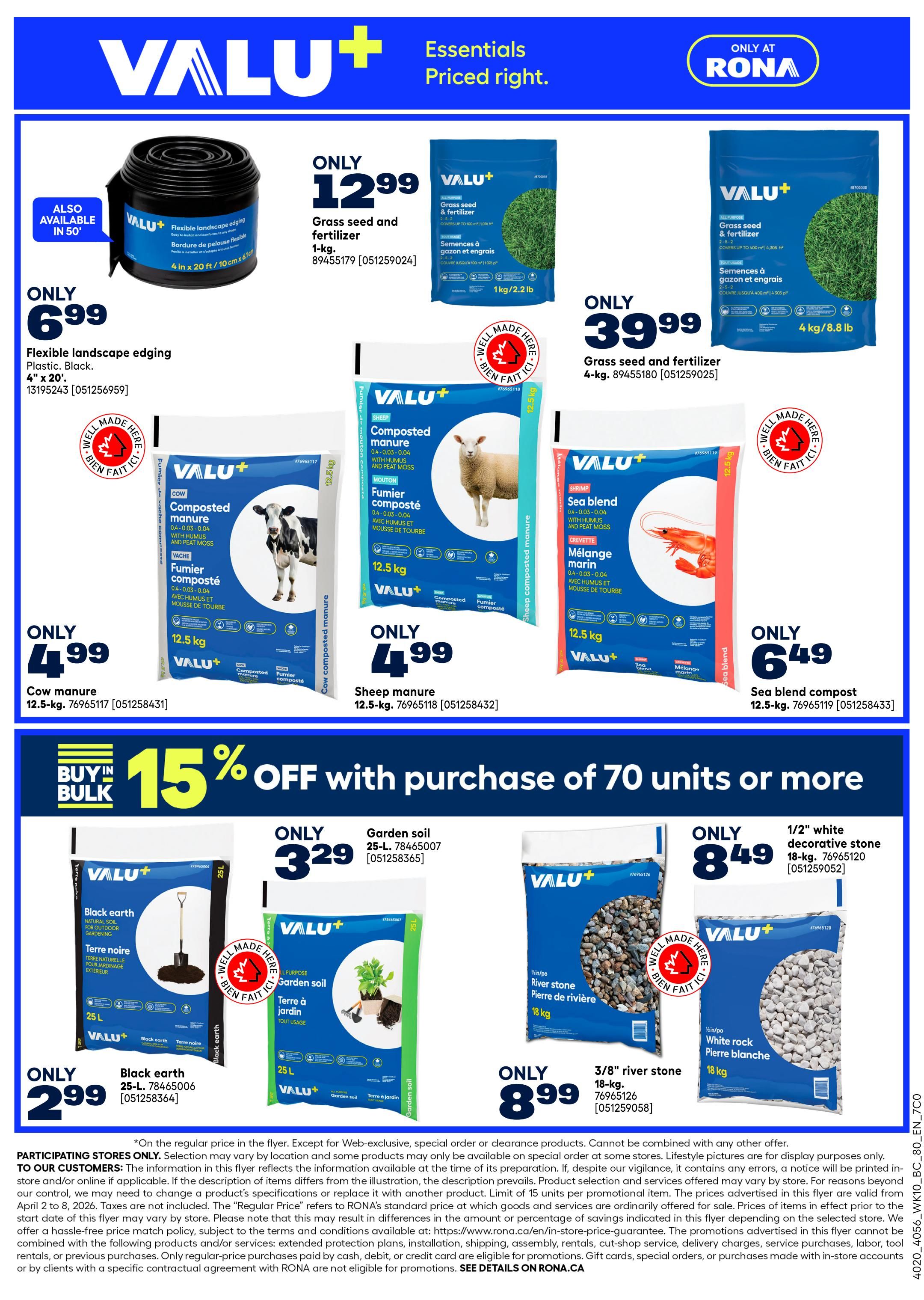 Rona flyer page 10 features Valu+ brand gardening essentials. Get flexible landscape edging for only $6.99. Valu+ grass seed and fertilizer is available in 1-kg for $12.99 and 4-kg for $39.99. Also find Valu+ composted manure in 12.5-kg bags for $4.99 for cow manure and $4.99 for sheep manure. Sea blend compost in a 12.5-kg bag is priced at $6.49. Buy in bulk and get 15% off with the purchase of 70 units or more. Garden soil is available in 25-L bags for $3.29. Black earth natural soil for outdoor gardening is also available in 25-L bags for $2.99. Decorative stone options include 1/2' white decorative stone in an 18-kg bag for $8.49, and 3/8' river stone in an 18-kg bag for $8.99.