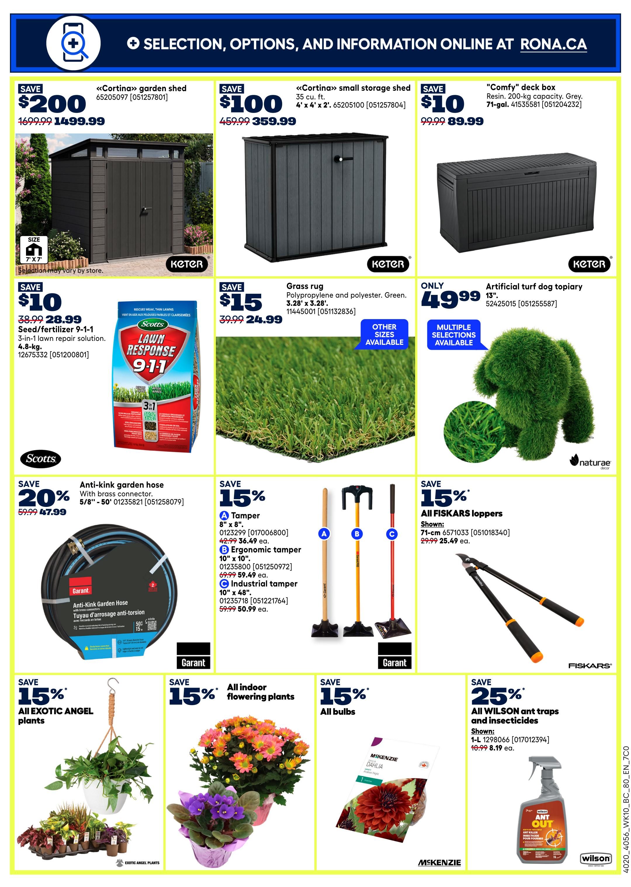 Rona flyer page 11 features a selection of garden and home essentials. Save $200 on a 'Cortina' garden shed, now $1499.99. Save $100 on a 'Cortina' small storage shed (35 cu. ft.) for $359.99. Save $10 on a 'Comfy' deck box (71-gal capacity) for $89.99. Scotts Lawn Response 9-1-1 seed/fertilizer (4.8-kg) is on sale for $28.99, saving $10. A grass rug (3.28' x 3.28') is $15 off, priced at $24.99. An artificial turf dog topiary (13') is available for $49.99. Save 20% on an anti-kink garden hose (5/8' - 50') with brass connector, now $47.99. Save 15% on all FISKARS loppers, with the 71-cm model shown for $25.49. Also featured are various garden tools like tampers and ergonomic tampers, with prices starting at $36.49. Save 15% on all exotic angel plants, all indoor flowering plants, and all bulbs. Finally, save 25% on all WILSON ant traps and insecticides, with the 1-L shown for $8.19.