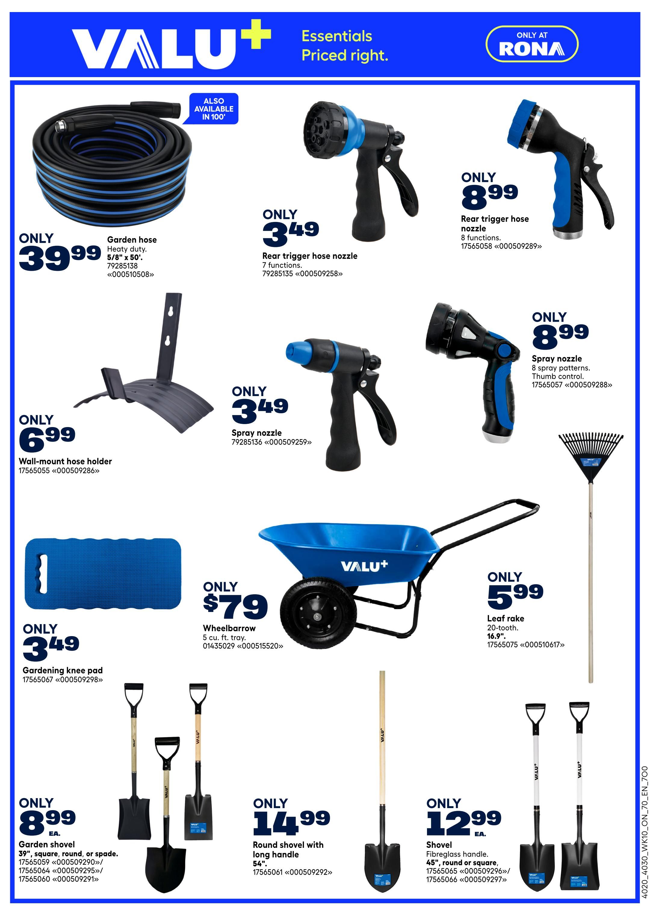 Page 9 of the Rona Ontario flyer, featuring Valu+ Essentials priced right. Deals include a 50 ft. garden hose for only $39.99, a rear trigger hose nozzle for $3.49, and another rear trigger hose nozzle with 8 functions for $8.99. Also available is a spray nozzle for $3.49 and a spray nozzle with 8 spray patterns and thumb control for $8.99. A wall-mount hose holder is priced at $6.99. For gardening comfort, a gardening knee pad is $3.49. Other items include a 5 cu. ft. tray wheelbarrow for $79, a 20-tooth, 16.9' leaf rake for $5.99, and various shovels. Garden shovels (square, round, or spade) are $8.99 each. A round shovel with a long handle (54') is $14.99. Fibreglass handle shovels (45' round or square) are $12.99 each.