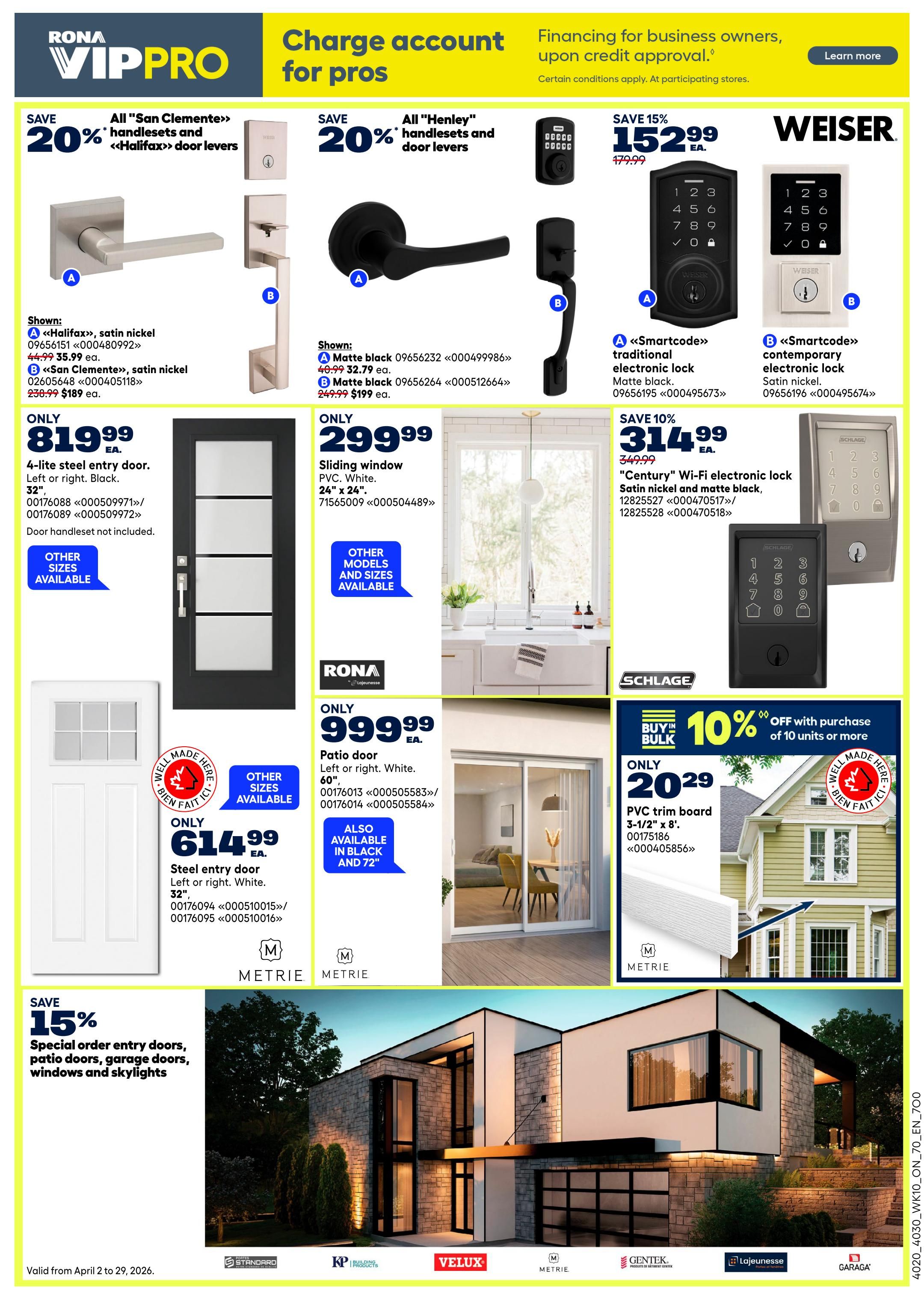 Rona VIP PRO page 16 features deals on doors, windows, and smart locks. Save 20% on all 'San Clemente' and 'Halifax' handlesets and door levers, with 'Halifax' satin nickel shown for $819.99 and 'San Clemente' satin nickel for $189. Save 20% on all 'Henley' handlesets and door levers, with matte black shown for $32.79 and $199. Weiser smart locks are on sale: save 15% on the 'Smartcode' traditional electronic lock in matte black for $152.99 (regularly $179.99), and the 'Smartcode' contemporary electronic lock in satin nickel for $199. Also featured is the 'Century' Wi-Fi electronic lock in satin nickel and matte black for $314.99 (save 10%, regularly $349.99). Rona offers a 4-lite steel entry door (32-inch, left or right, black) for only $819.99, with other sizes available. A patio door (left or right, white, 60-inch) is $999.99, also available in black and 72-inch. A steel entry door (32-inch, left or right, white) is $614.99. Sliding window (PVC, white, 24' x 24') is $299.99. Buy in bulk and save 10% off with purchase of 10 units or more on PVC trim board (3-1/2' x 8') for $20.29.29. Special order entry doors, patio doors, garage doors, windows, and skylights are 15% off. The flyer is valid from April 2 to 29, 2026.