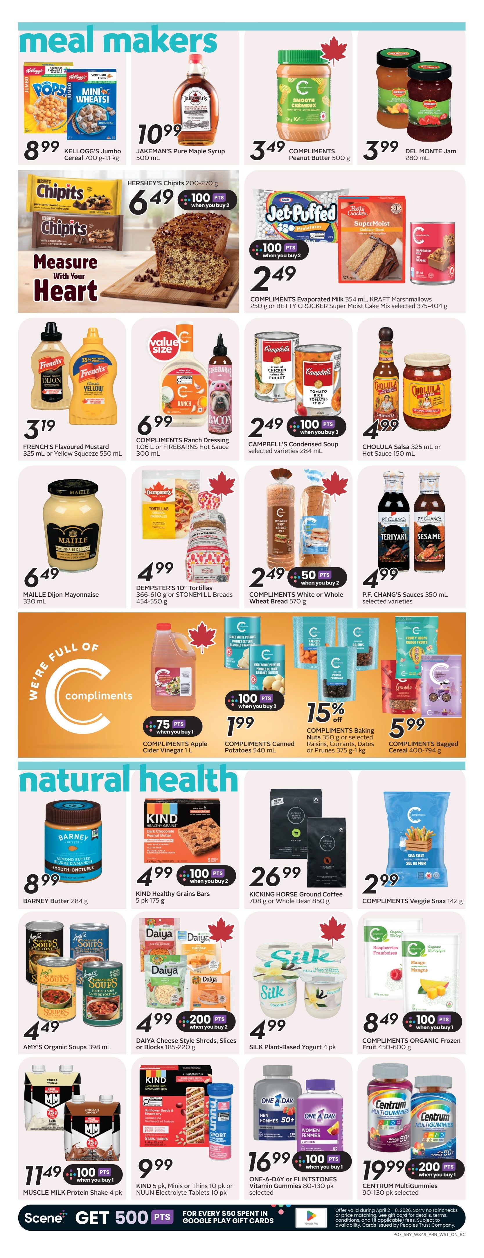 Safeway weekly flyer specials page 10 features 'meal makers' and 'natural health' sections. Meal makers include Kellogg's Jumbo Cereal for $8.99, Jakeman's Pure Maple Syrup for $10.99, Compliments Peanut Butter for $3.49, and Del Monte Jam for $3.99. Hershey's Chipits are $6.49 with 100 bonus points when you buy 2. Compliments Evaporated Milk, Kraft Marshmallows, and Betty Crocker Super Moist Cake Mix are $2.49 when you buy 2. French's Flavoured Mustard is $3.19. Compliments Ranch Dressing and Firebarns Hot Sauce are $6.99. Campbell's Condensed Soup is $2.49 with 100 bonus points when you buy 3. Cholula Salsa is $4.99. Maille Dijon Mayonnaise is $6.49. Dempster's Tortillas and Stonemill Breads are $4.99. Compliments White or Whole Wheat Bread is $2.49 with 50 bonus points when you buy 2. P.F. Chang's Sauces are $4.99. Compliments Apple Cider Vinegar is $1.99 with 75 bonus points when you buy 1. Compliments Canned Potatoes are $1.99 with 100 bonus points when you buy 2. Compliments Baking Nuts and Prunes are 15% off. Compliments Bagged Cereal is $5.99. The 'natural health' section includes Barney Butter for $8.99. Kind Healthy Grains Bars are $4.99 with 100 bonus points when you buy 2. Kicking Horse Ground Coffee is $26.99. Compliments Veggie Snax are $2.99. Amy's Organic Soups are $4.49. Daiya Cheese Shreds, Slices or Blocks are $4.99 with 200 bonus points when you buy 2. Silk Plant-Based Yogurt is $4.99. Compliments Organic Frozen Fruit is $8.49 with 100 bonus points when you buy 1. Muscle Milk Protein Shake is $11.49 with 100 bonus points when you buy 1. Kind pk, Minis or Thins and Nuun Electrolyte Tablets are $9.99. One-A-Day or Flintstones Vitamin Gummies are $16.99 with 100 bonus points when you buy 1. Centrum Multigummies are $19.99 with 200 bonus points when you buy 1. Scene members get 500 bonus points for every $50 spent in Google Play Gift Cards.