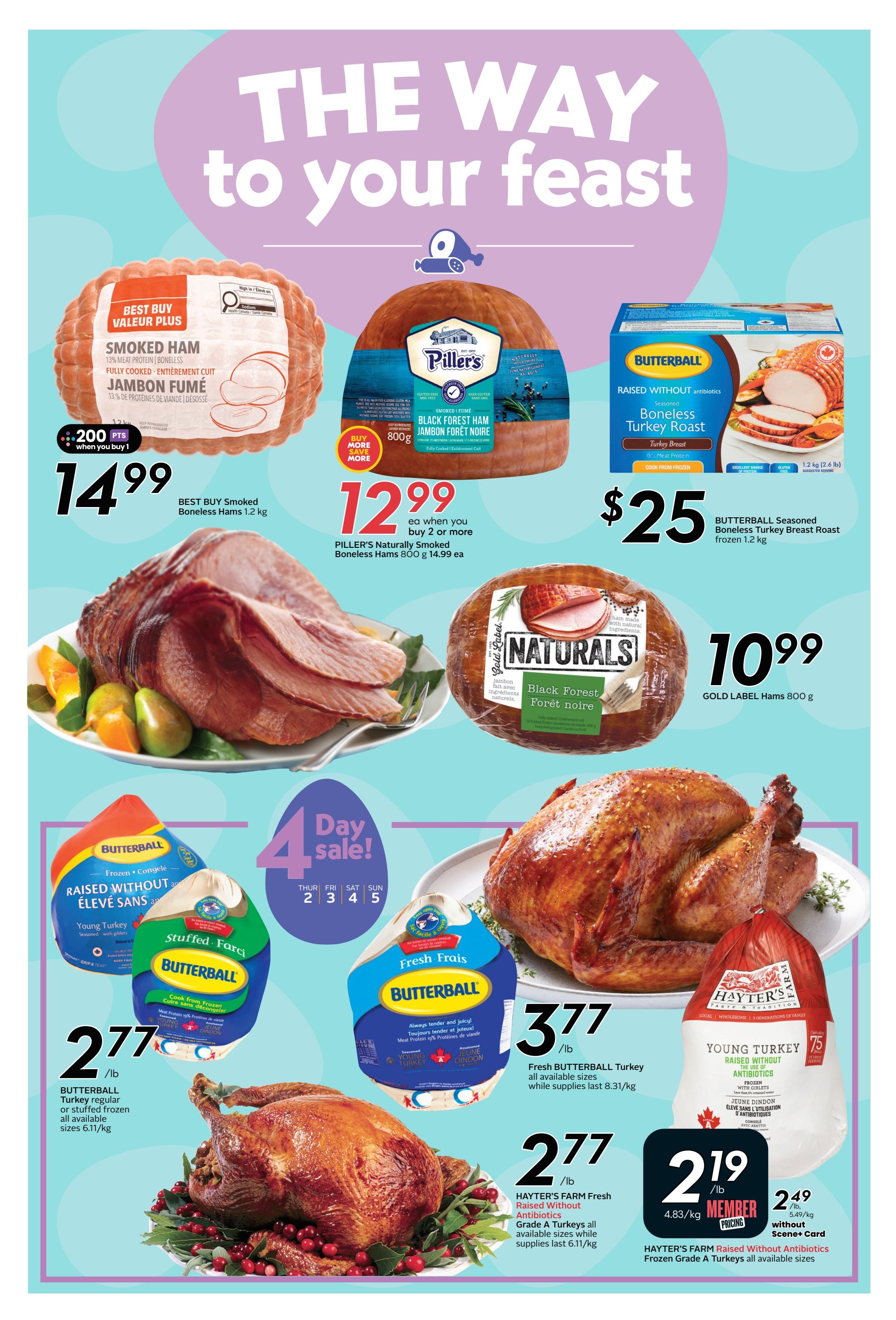 Safeway weekly flyer specials page 16 features a variety of meats for your feast. Highlighted are BEST BUY Smoked Ham Boneless 1.2 kg for $14.99 with 200 bonus points when you buy 1. Piller's Naturally Smoked Boneless Hams 800 g are $12.99 each when you buy 2 or more. Butterball Seasoned Boneless Turkey Roast frozen 1.2 kg is $25. Gold Label Hams 800 g are $10.99. Butterball regular or stuffed frozen Young Turkey all available sizes are $2.77/lb (6.11/kg). Fresh Butterball Turkey all available sizes are $3.77/lb (8.31/kg) while supplies last. Hayter's Farm Fresh Raised Without Antibiotics Grade A Turkeys all available sizes are $2.77/lb (6.11/kg) while supplies last. Hayter's Farm Raised Without Antibiotics Frozen Grade A Turkeys are $2.19/lb (4.83/kg) for members with Scene+ Card, or $2.49/lb (5.49/kg) without Scene+ Card. The page also features a '4 Day Sale!' graphic.