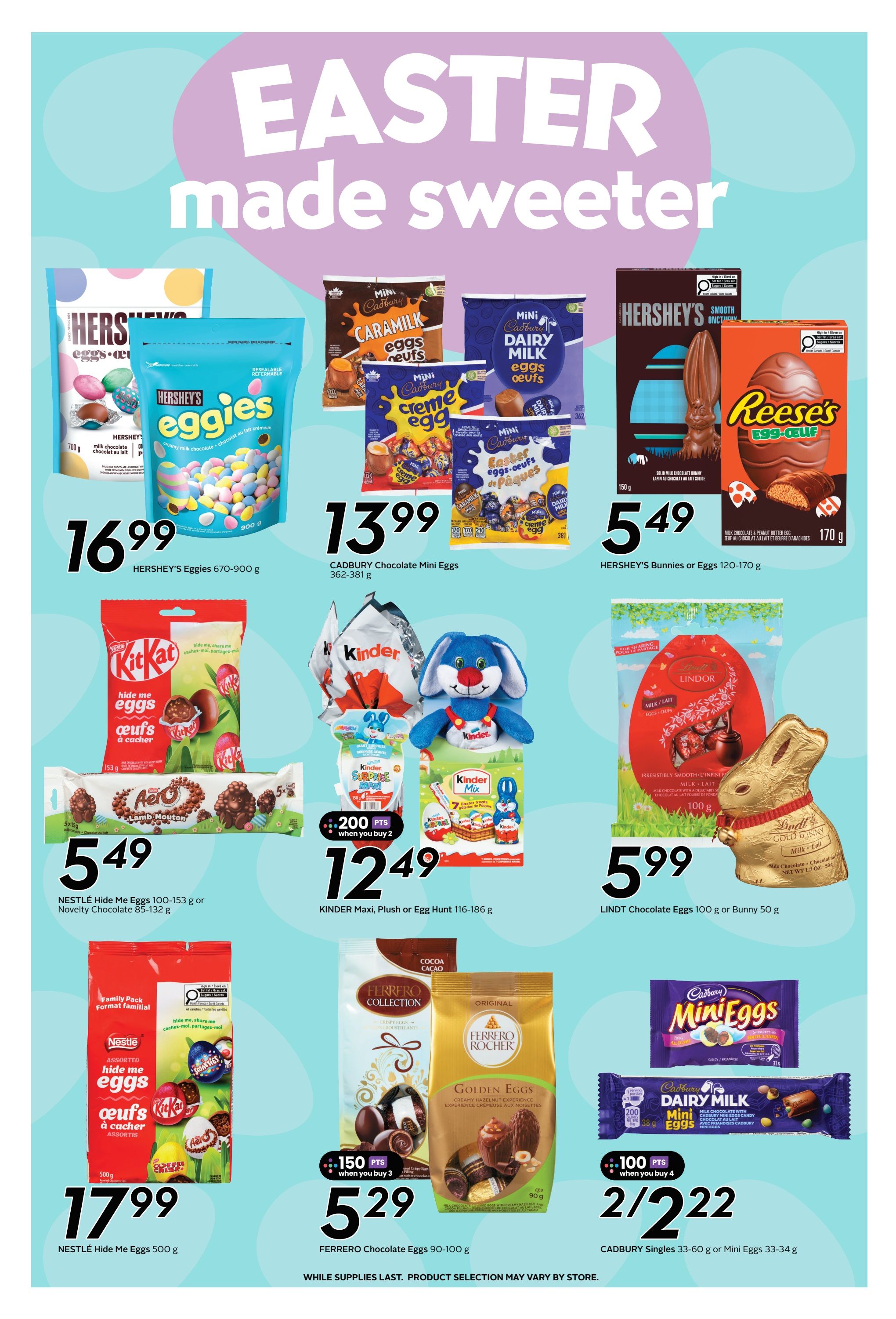 Sobeys flyer page 14 features Easter treats. Highlights include HERSHEY'S Eggies for $16.99 (670-900 g), CADBURY Chocolate Mini Eggs for $13.99 (362-381 g), and HERSHEY'S Bunnies or Eggs for $5.49 (120-170 g). Also featured are NESTLÉ Hide Me Eggs for $5.49 (100-153 g) or Novelty Chocolate for $5.49 (85-132 g), and a larger NESTLÉ Hide Me Eggs family pack for $17.99 (500 g). For Kinder, there's a Maxi, Plush or Egg Hunt bundle for $12.49 (116-186 g). LINDT Chocolate Eggs are $5.99 (100 g) or Bunny 50 g. FERRERO Chocolate Eggs are $5.29 (90-100 g) with 150 bonus points when you buy 3. CADBURY Singles are 2 for $2.22 (33-60 g) or Mini Eggs 33-34 g with 100 bonus points when you buy 4. While supplies last. Product selection may vary by store.