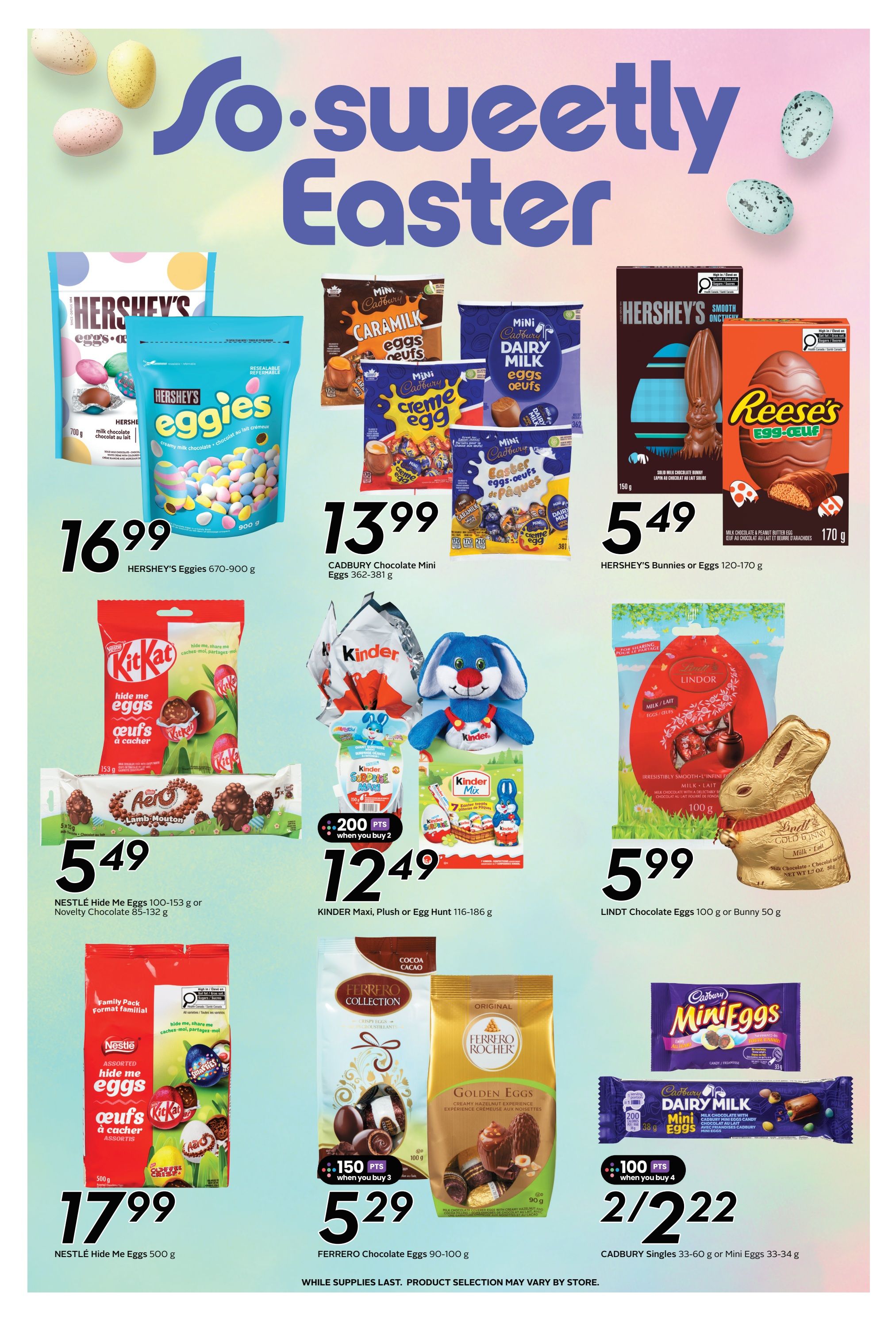 Sobeys Atlantic Canada weekly flyer specials page 15 features a 'So Sweetly Easter' theme. Featured products include HERSHEY'S Eggies 670-900 g for $16.99, CADBURY Chocolate Mini Eggs 362-381 g for $13.99, and HERSHEY'S Bunnies or Eggs 120-170 g for $5.49. Also on sale are NESTLÉ Hide Me Eggs 100-153 g or Novelty Chocolate 85-132 g for $5.49, and NESTLÉ Hide Me Eggs 500 g for $17.99. The flyer highlights KINDER Maxi, Plush or Egg Hunt 116-186 g for $12.49 with a promotion of 200 points when you buy 2. LINDT Chocolate Eggs 100 g or Bunny 50 g are available for $5.99. Additionally, FERRERO Chocolate Eggs 90-100 g are $5.29 with 150 points when you buy 3. CADBURY Singles 33-60 g or Mini Eggs 33-34 g are on sale for 2 for $2.22 with 100 points when you buy 4. Product selection may vary by store.