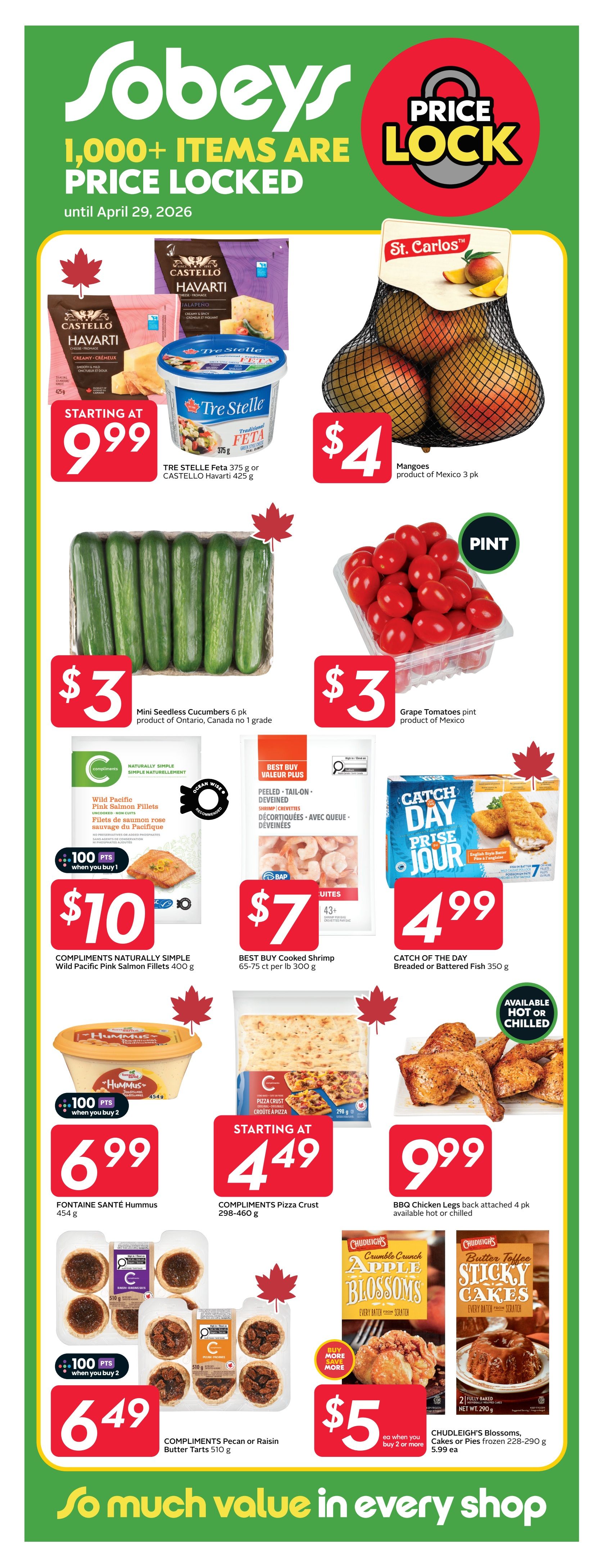 Sobeys flyer page 23 featuring 'Price Lock' deals until April 29, 2026. Featured items include Castello Havarti or Tre Stelle Feta cheese starting at $9.99, and St. Carlos Mangoes for $4. Mini Seedless Cucumbers are $3, and Grape Tomatoes are $3 per pint. Compliments Naturally Simple Wild Pacific Pink Salmon Fillets are $10 with 100 bonus points when you buy 1. Best Buy Cooked Shrimp (65-75 ct per lb) is $7. Catch of the Day Breaded or Battered Fish (350 g) is $4.99. Fontaine Santé Hummus (454 g) is $6.99 with 100 bonus points when you buy 2. Compliments Pizza Crust (298-460 g) is starting at $4.49. BBQ Chicken Legs (attached 4 pk) are $9.99, available hot or chilled. Compliments Pecan or Raisin Butter Tarts (510 g) are $6.49 when you buy 2, earning 100 bonus points. Chudleigh's Crumble Crunch Apple Blossoms and Butter Toffee Sticky Cakes (frozen 228-290 g) are $5 each when you buy 2 or more.