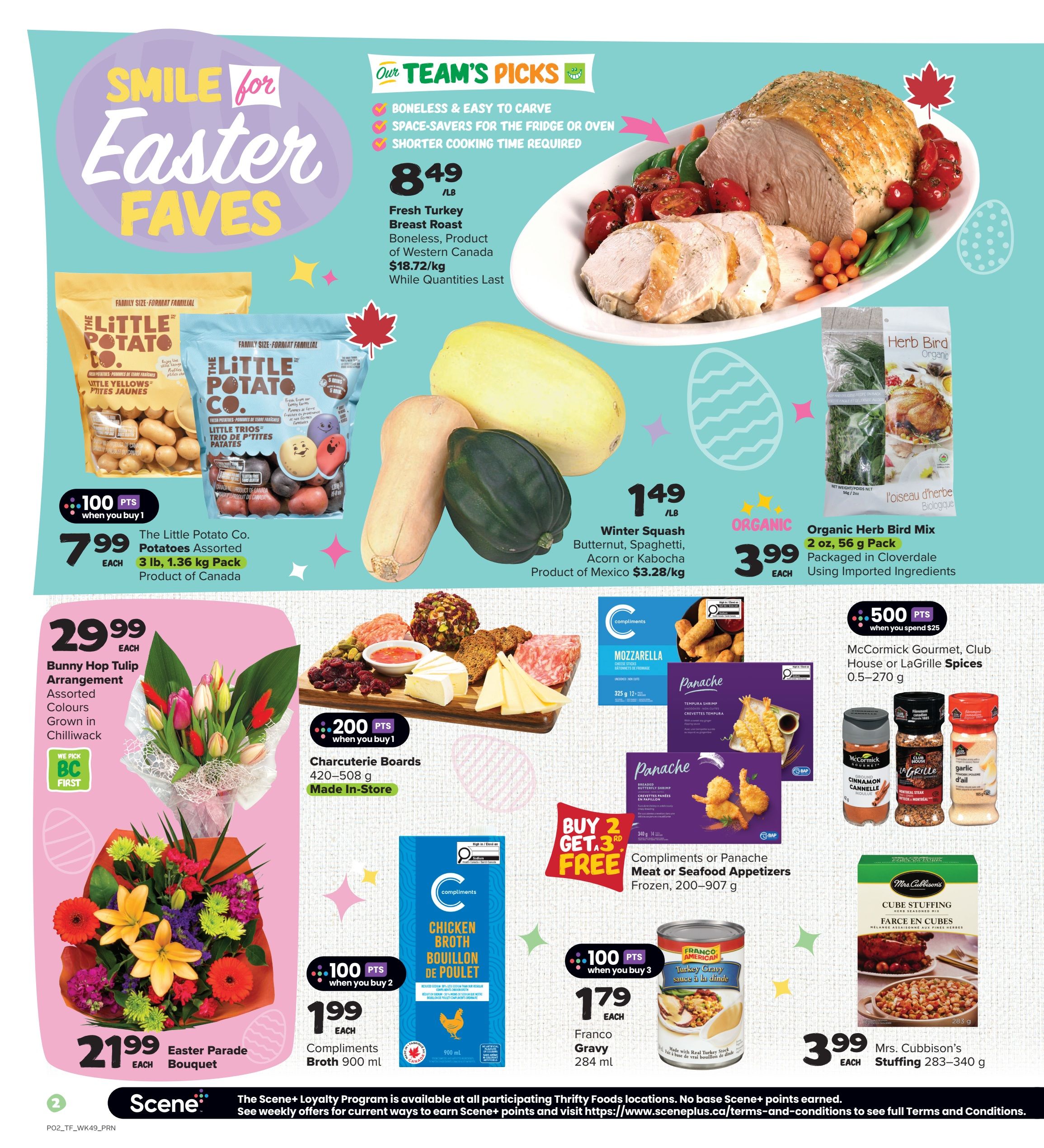 Thrifty Foods weekly flyer specials page 3 features 'Smile for Easter Faves' with Team's Picks including Fresh Turkey Breast Roast for $8.49/lb. Also featured are The Little Potato Co. Assorted Potatoes, 3 lb, 1.36 kg pack for $7.99 each with 100 points when you buy 1. Winter Squash (Butternut, Spaghetti, Acorn or Kabocha) is $1.49/lb. Organic Herb Bird Mix, 2 oz, 56 g pack, is $3.99 each. Easter Parade Bouquet is $21.99 each. Charcuterie Boards (420-508 g) are available in-store with 200 points when you buy 1. Compliments Mozzarella (325 g) and Panache Meat or Seafood Appetizers (200-907 g) are buy 2 get 1 free. Compliments Broth (900 ml) is $1.99 each with 100 points when you buy 2. Franco Gravy (284 ml) is $1.79 each with 100 points when you buy 3. McCormick Gourmet, Club House or LaGrille Spices (0.5-270 g) are 500 points when you spend $25. Mrs. Cubbison's Stuffing (283-340 g) is $3.99 each.
