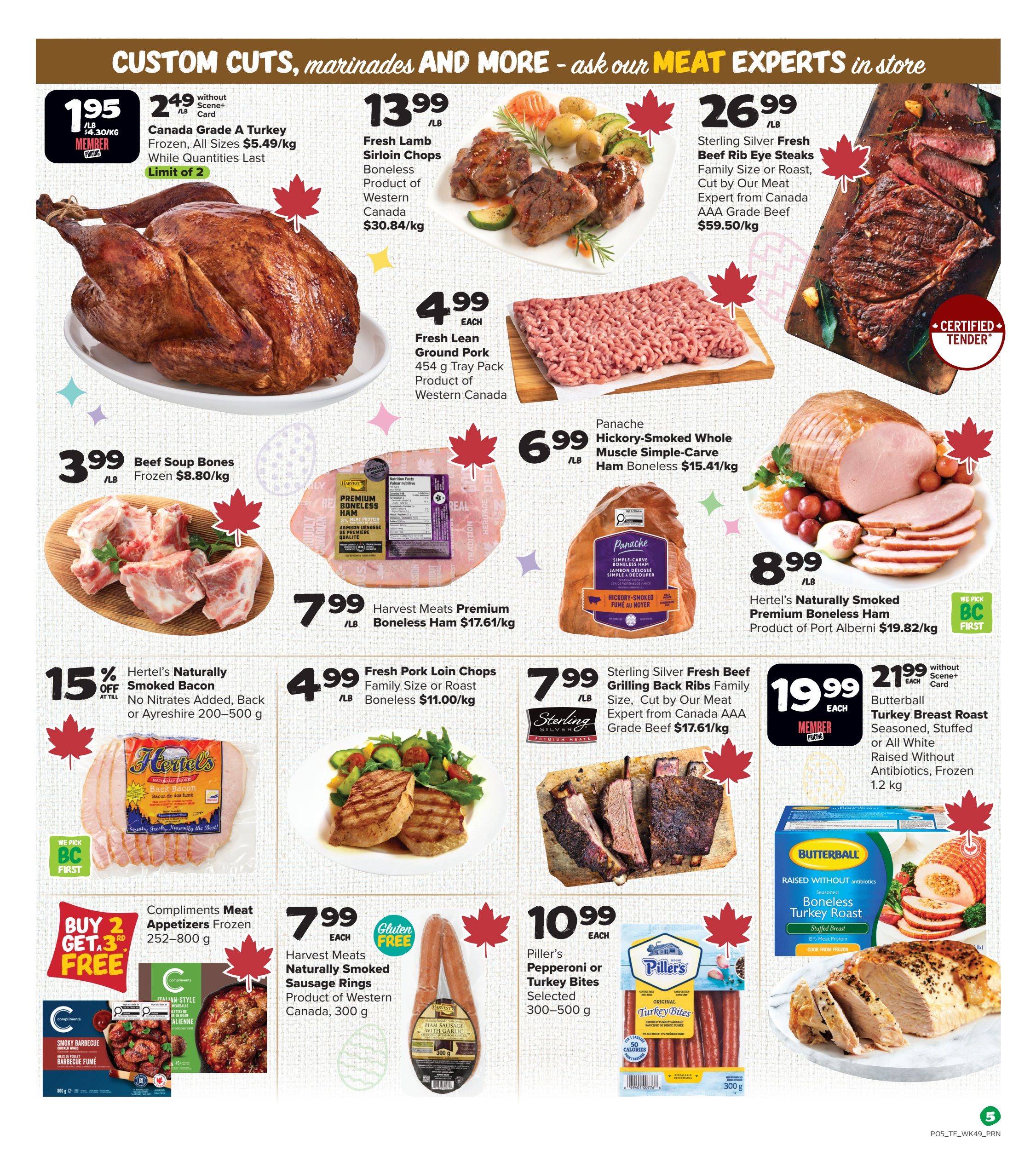 Thrifty Foods weekly flyer specials page 6. Featured items include Canada Grade A Turkey frozen for $1.95/lb (member pricing) or $2.49/lb without card, limit of 2. Fresh Lamb Sirloin Chops are $13.99/lb, product of Western Canada. Sterling Silver Fresh Beef Rib Eye Steaks are $26.99/lb, cut by meat experts, AAA Grade Beef. Fresh Lean Ground Pork, 454g tray pack from Western Canada, is $4.99 each. Panache Hickory-Smoked Whole Muscle Simple-Carve Ham Boneless is $6.99/lb. Harvest Meats Premium Boneless Ham is $7.99/lb, product of Port Alberni. Hertel's Naturally Smoked Bacon is 15% off, no nitrates added, back or Ayrshire, 200-500g. Fresh Pork Loin Chops, family size or roast boneless, are $4.99/lb. Sterling Silver Fresh Beef Grilling Back Ribs are $7.99/lb, cut by meat experts, AAA Grade Beef. Butterball Turkey Breast Roast, seasoned, stuffed or all white, raised without antibiotics, frozen 1.2 kg, is $19.99 each (member pricing) or $21.99 each without card. Beef Soup Bones, frozen, are $3.99/lb. Compliments Meat Appetizers Frozen, 252-800g, are buy 2 get 1 free. Harvest Meats Naturally Smoked Sausage Rings, product of Western Canada, 300g, are $7.99 each and gluten-free. Piller's Pepperoni or Turkey Bites, selected 300-500g, are $10.99 each.