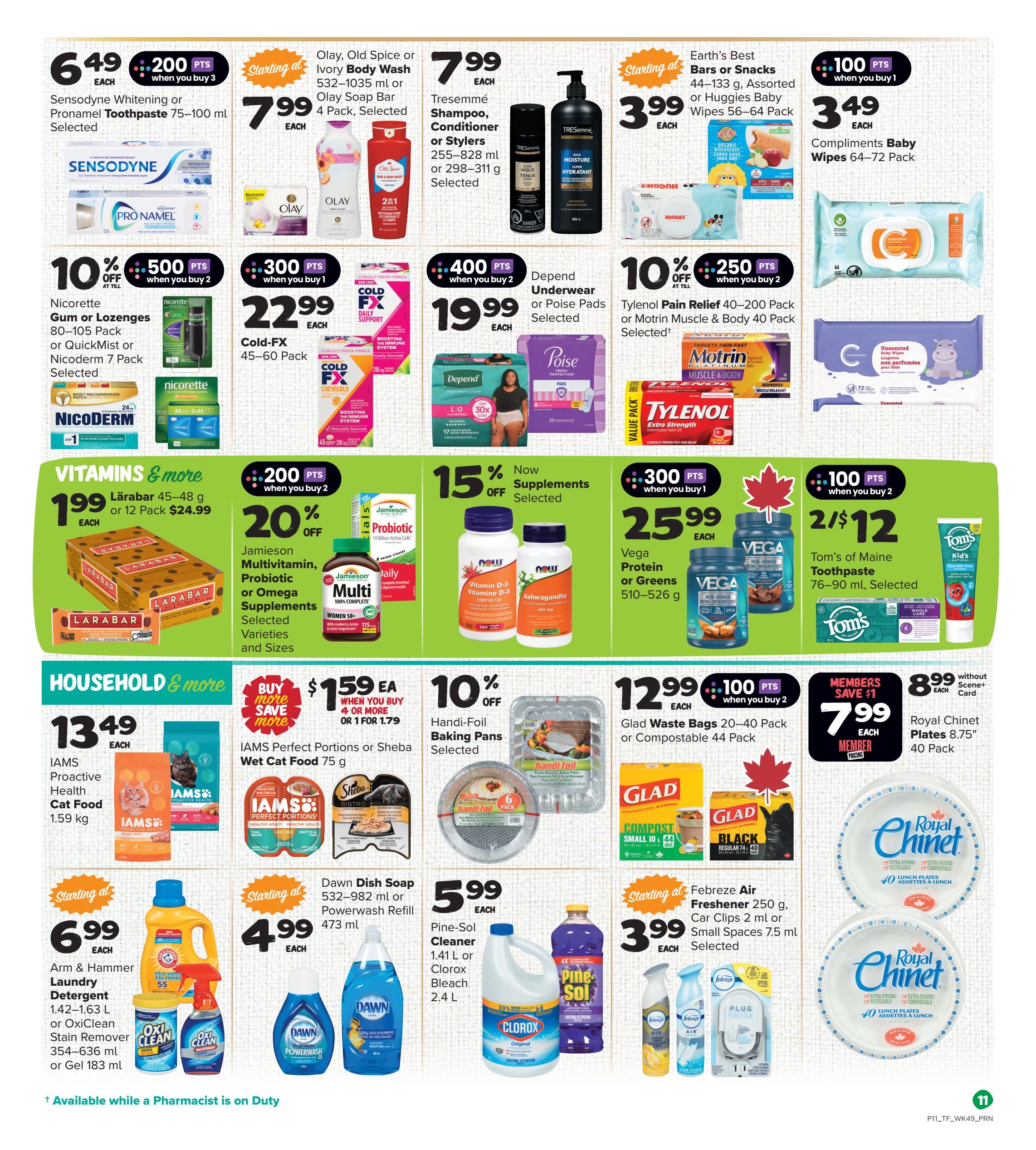 Thrifty Foods weekly flyer specials page 12. Featured products include Sensodyne Whitening or Pronamel Toothpaste for $6.49, Olay, Old Spice or Ivory Body Wash for $7.99, and TRESemmé Shampoo, Conditioner or Stylers for $7.99. Also available are Earth's Best Bars or Snacks for $3.99 and Huggies Baby Wipes for $3.99. Nicorette Gum or Lozenges are 10% off when you buy 2, with 500 points. Cold-FX 45-60 Pack is $22.99 with 300 points when you buy 1. Depend Underwear or Poise Pads are $19.99 with 400 points when you buy 2. Tylenol Pain Relief or Motrin Muscle & Body are 10% off with 250 points when you buy 2. Compliments Baby Wipes 64-72 Pack are $3.49. Vitamins & More include Larabar 45-48 g for $1.99 each or 12 Pack for $24.99. Jamieson Multivitamin, Probiotic or Omega Supplements are 20% off. Now Supplements are 15% off. Vega Protein or Greens 510-526 g are $25.99 with 200 points when you buy 2. Tom's of Maine Toothpaste 76-90 ml are 2 for $12 with 100 points when you buy 2. Household & More includes IAMS Proactive Health Cat Food 1.59 kg for $13.49. IAMS Perfect Portions or Sheba Wet Cat Food 75 g is $1.59 each when you buy 4 or more, or 1 for $1.79. Handi-Foil Baking Pans are 10% off. Glad Waste Bags 20-40 Pack or Compostable 44 Pack are $12.99 with 100 points when you buy 2. Members save $1 on Royal Chinet Plates 8.75' 40 Pack, making them $7.99. Arm & Hammer Laundry Detergent or OxiClean Stain Remover are starting at $6.99. Dawn Dish Soap or Powerwash Refill are starting at $4.99. Pine-Sol Cleaner or Clorox Bleach are $5.99. Febreze Air Freshener or Car Clips are starting at $3.99.