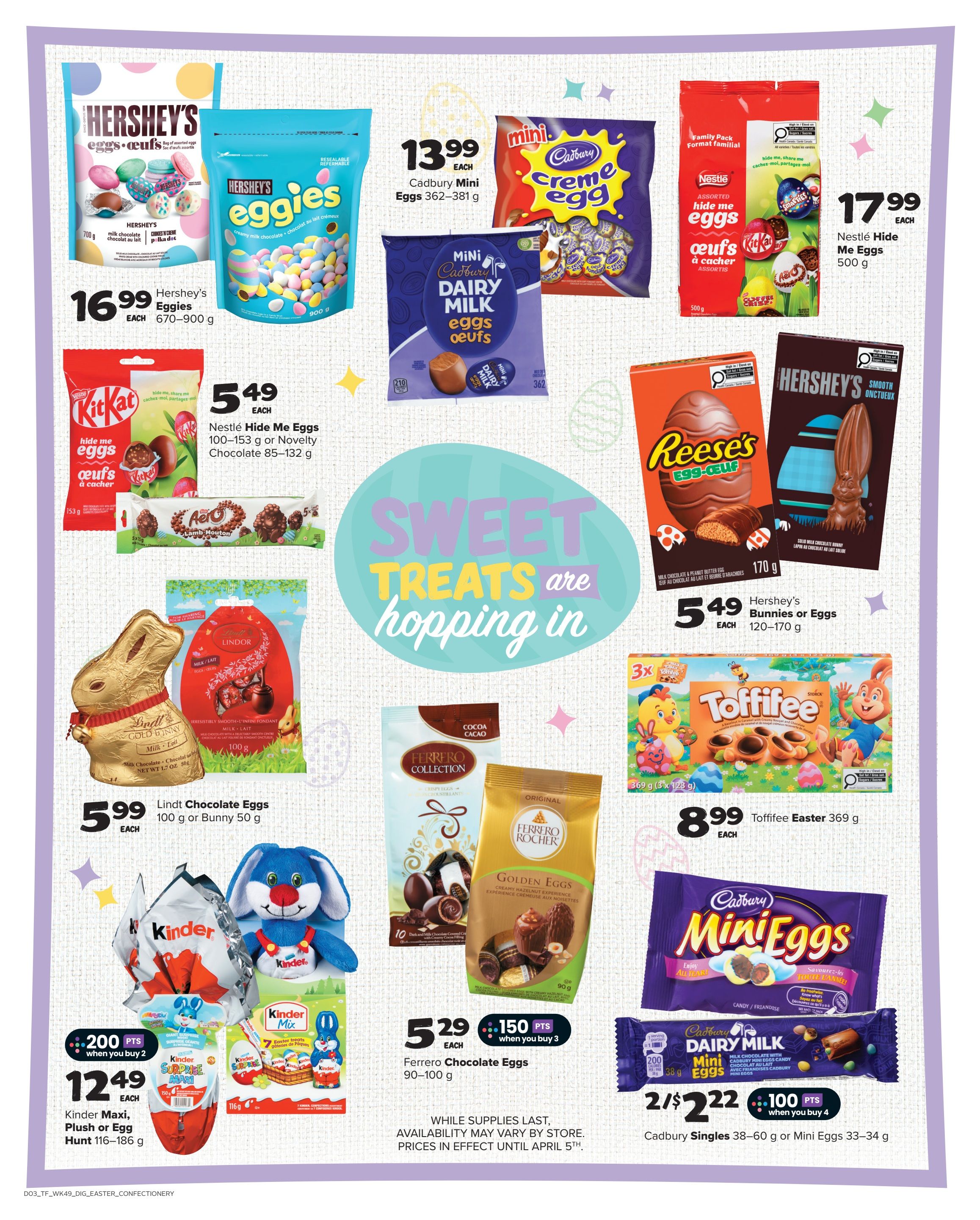 Thrifty Foods weekly flyer specials page 15 features a variety of Easter confectionery. Featured items include Hershey's 700g or 900g Eggies for $16.99 each, Cadbury Mini Eggs 362-381g for $13.99 each, Nestlé Hide Me Eggs 500g for $17.99 each, and Nestlé Hide Me Eggs 100-153g or Novelty Chocolate 85-132g for $5.49 each. Also available are Reese's Egg-shaped chocolates 170g for $5.49 each, Hershey's Smooth Easter Bunnies or Eggs 120-170g for $5.49 each, Lindt Chocolate Eggs 100g or Bunny 50g for $5.99 each, and Toffifee Easter 369g for $8.99 each. Special offers include 200 points when you buy 2 Kinder Maxi Plush or Egg Hunt 116-186g for $12.49 each, and 150 points when you buy 3 Ferrero Chocolate Eggs 90-100g for $5.29 each. Cadbury Mini Eggs 33-34g or Cadbury Singles 38-60g are available for 2 for $2.22 with 100 points when you buy 4. Prices are in effect until April 5th, while supplies last.